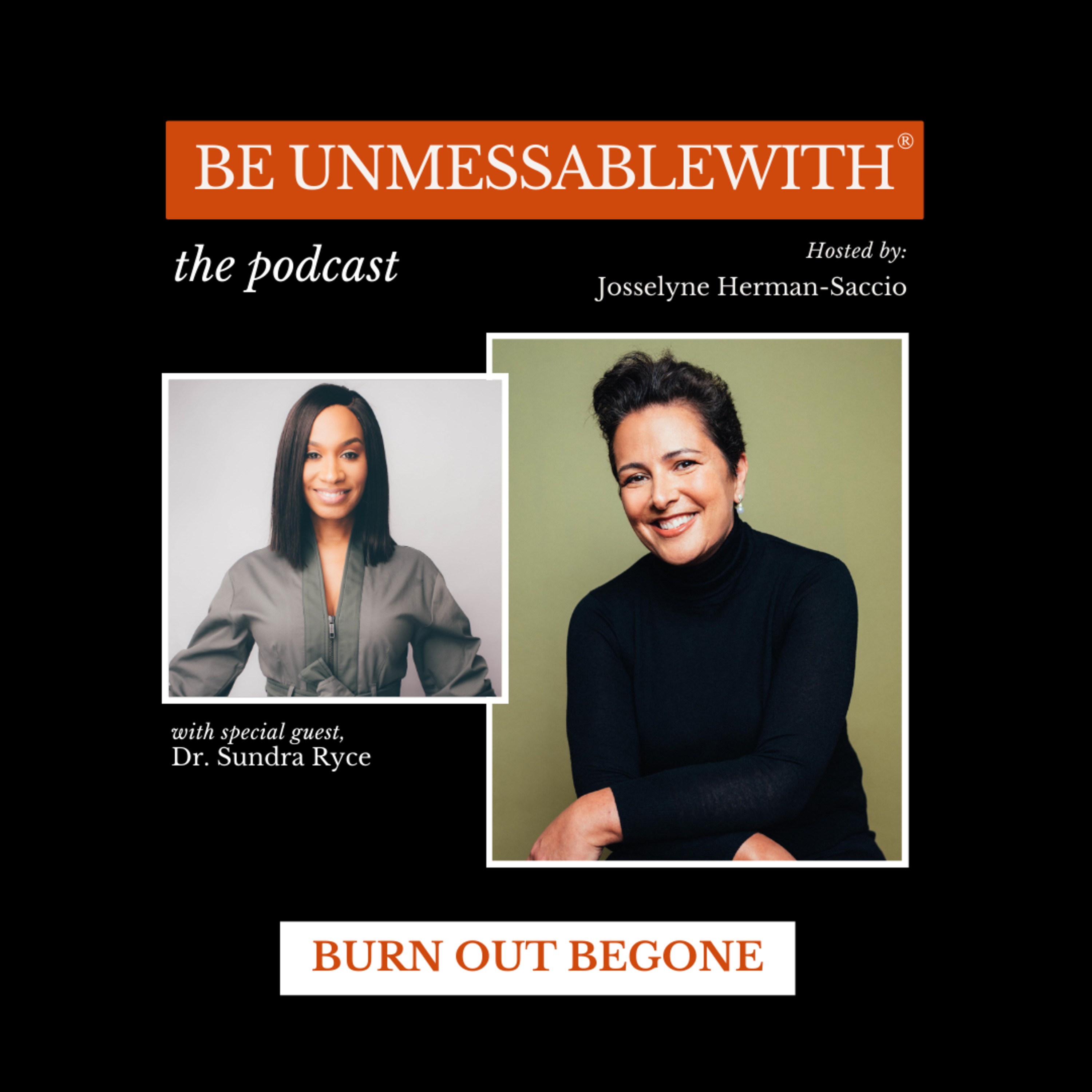 Be Unmessablewith: The Podcast hosted by Josselyne Herman-Saccio