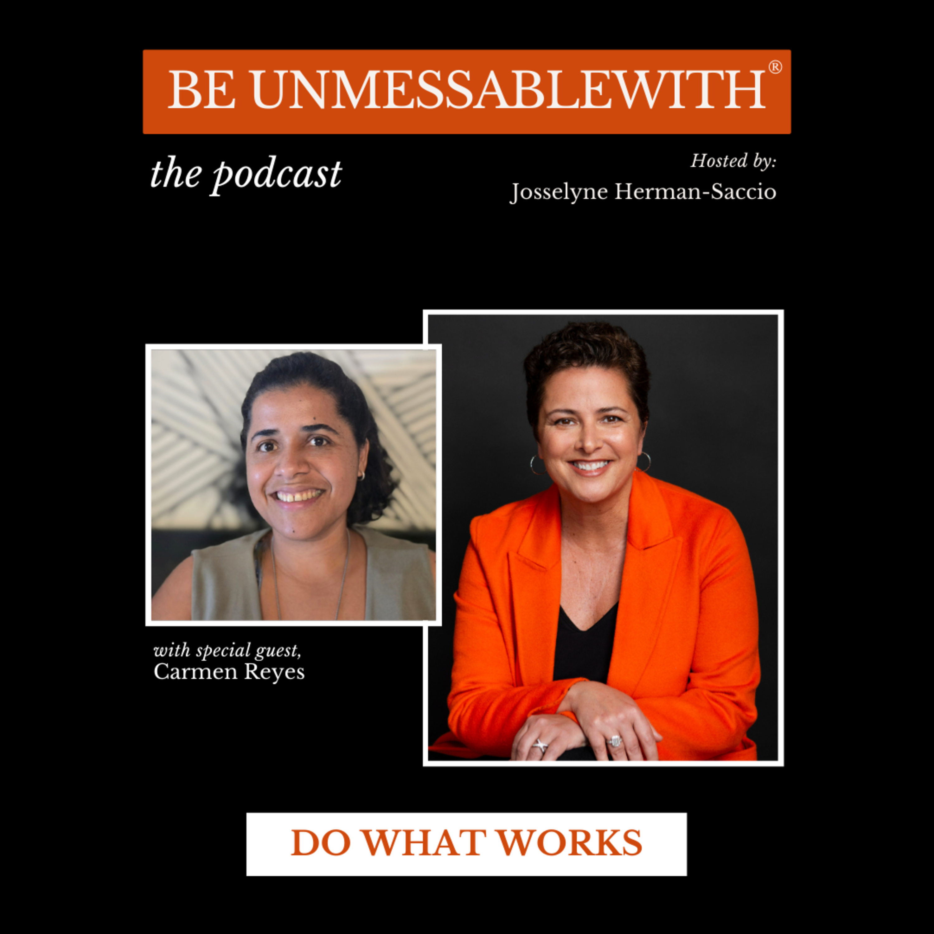 Be Unmessablewith: The Podcast hosted by Josselyne Herman-Saccio