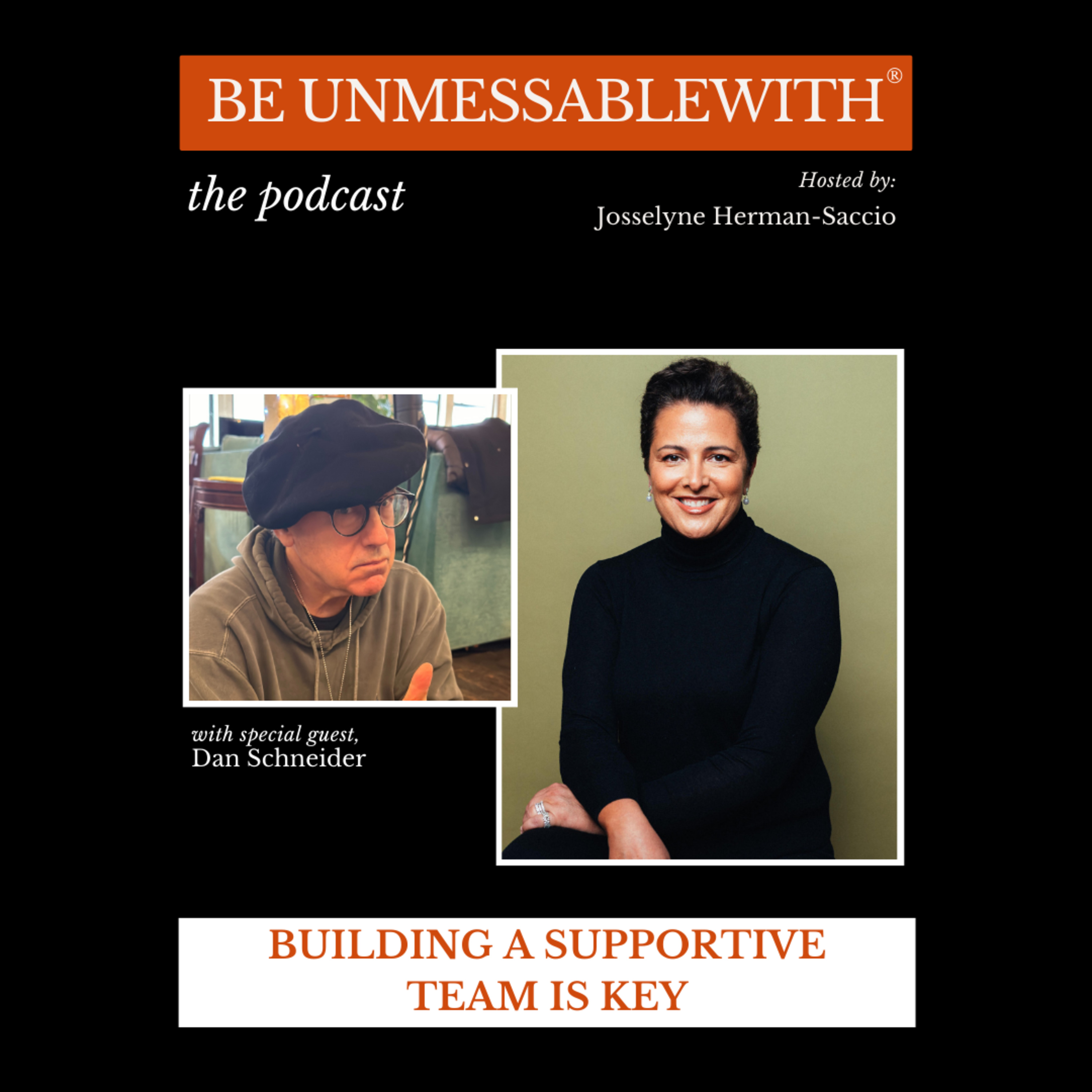 Be Unmessablewith: The Podcast hosted by Josselyne Herman-Saccio