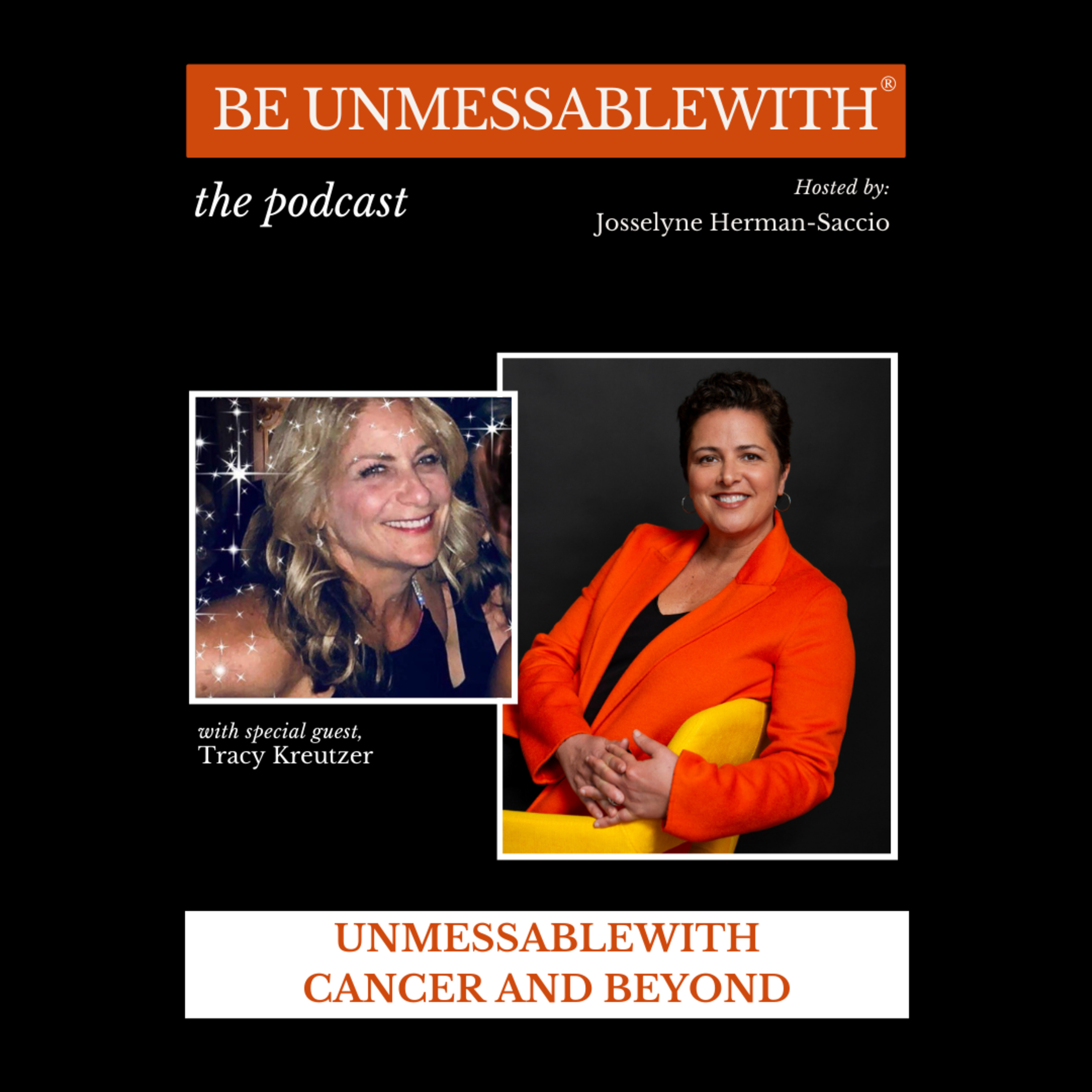 Be Unmessablewith: The Podcast hosted by Josselyne Herman-Saccio
