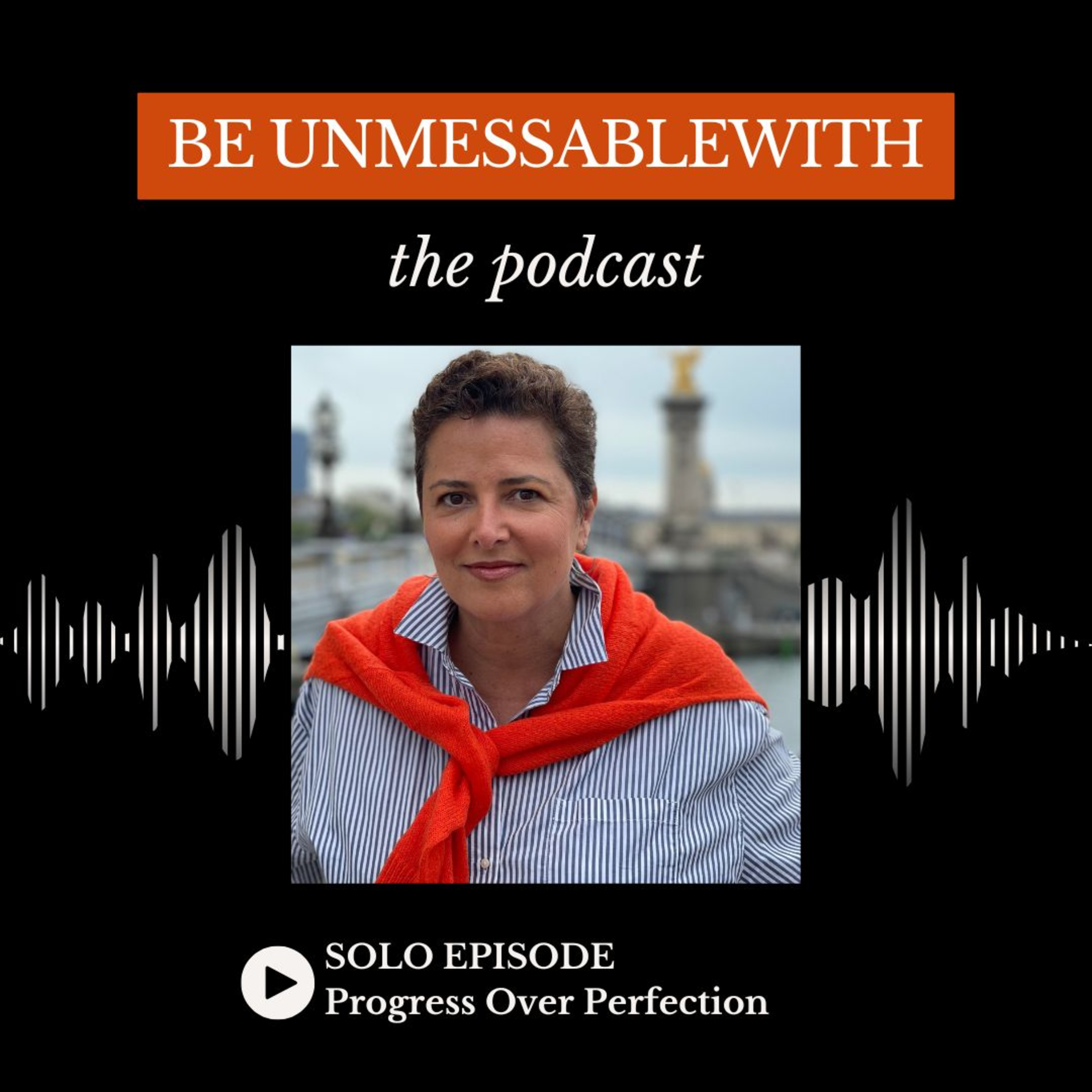 Be Unmessablewith: The Podcast hosted by Josselyne Herman-Saccio