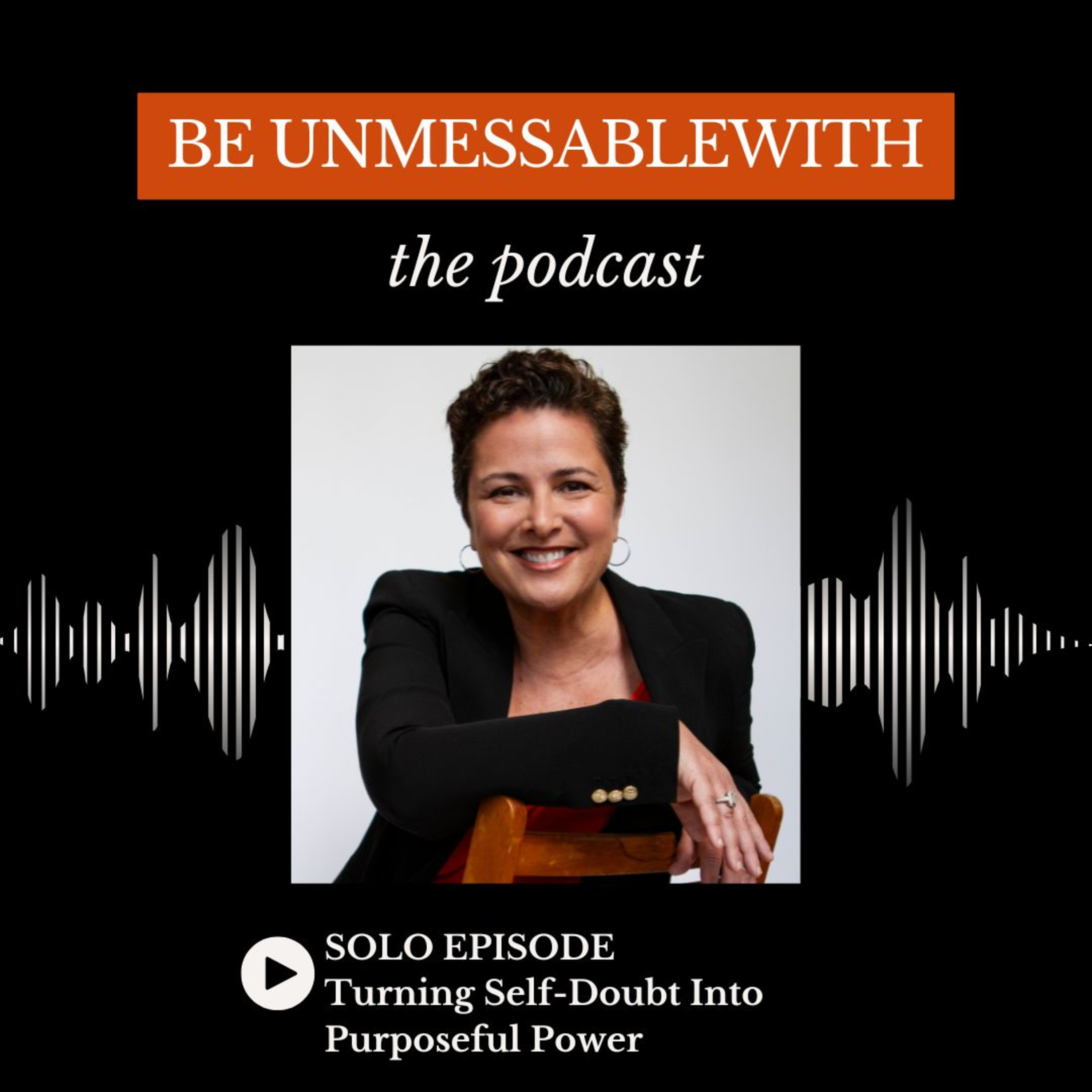 Be Unmessablewith: The Podcast hosted by Josselyne Herman-Saccio