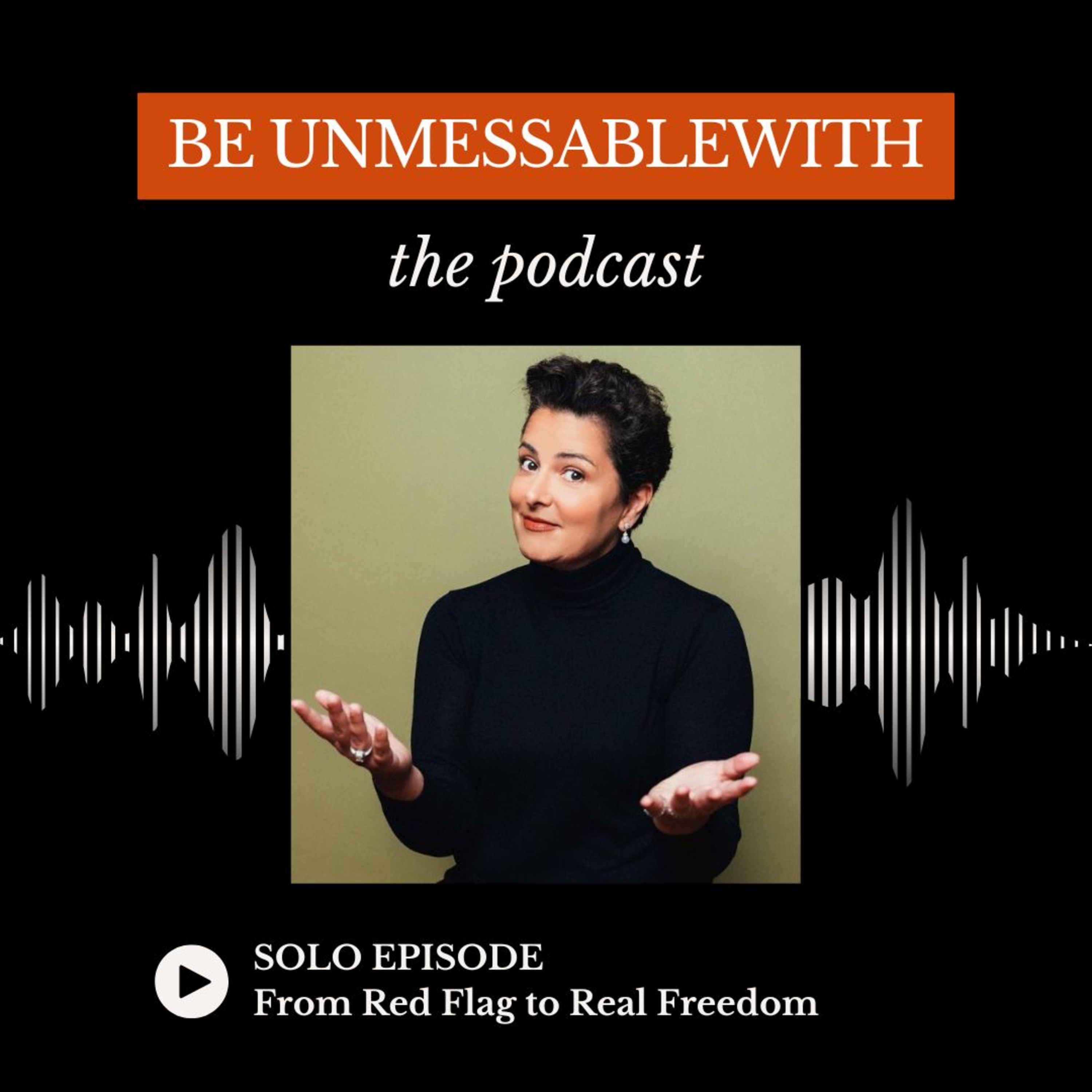 Be Unmessablewith: The Podcast hosted by Josselyne Herman-Saccio