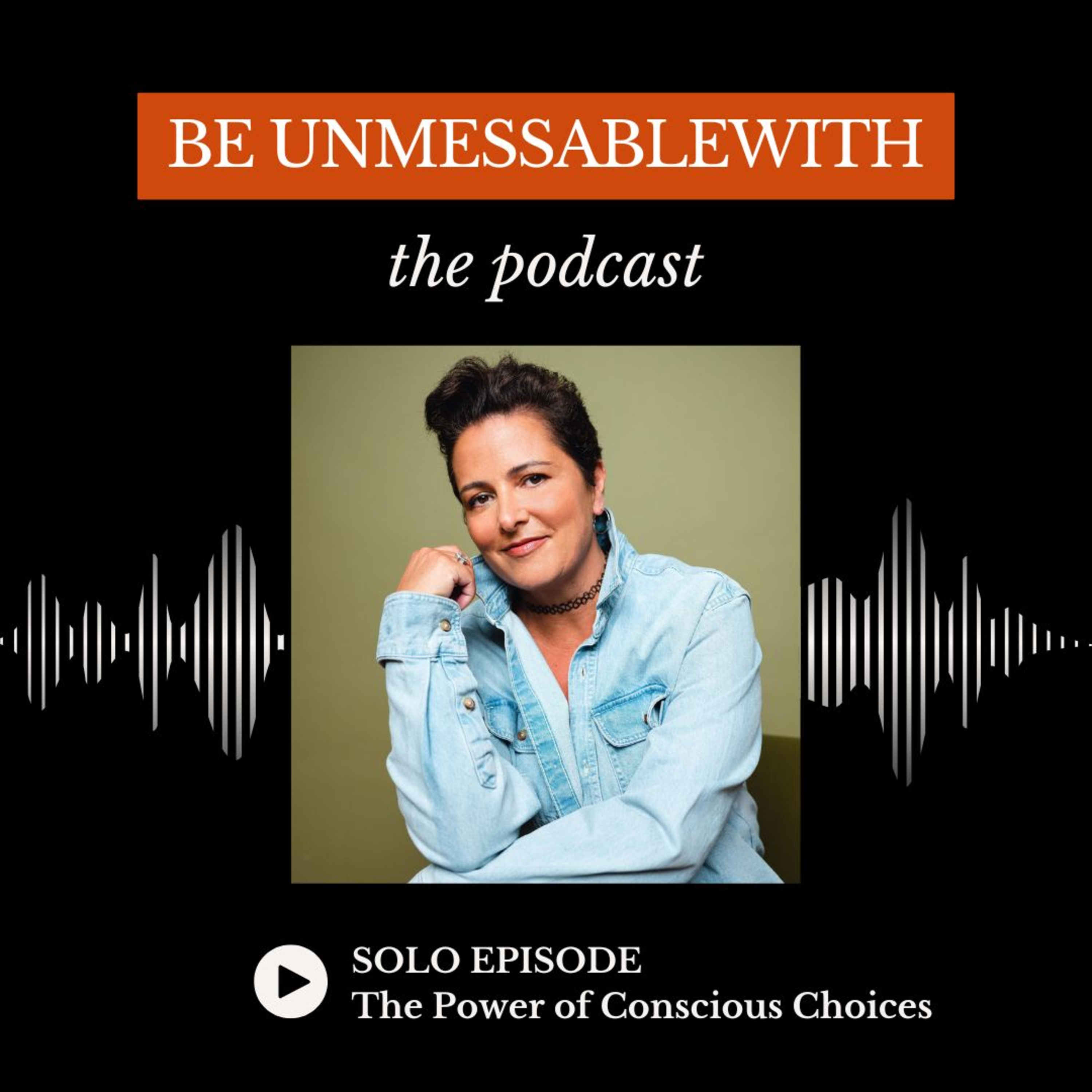 Be Unmessablewith: The Podcast hosted by Josselyne Herman-Saccio
