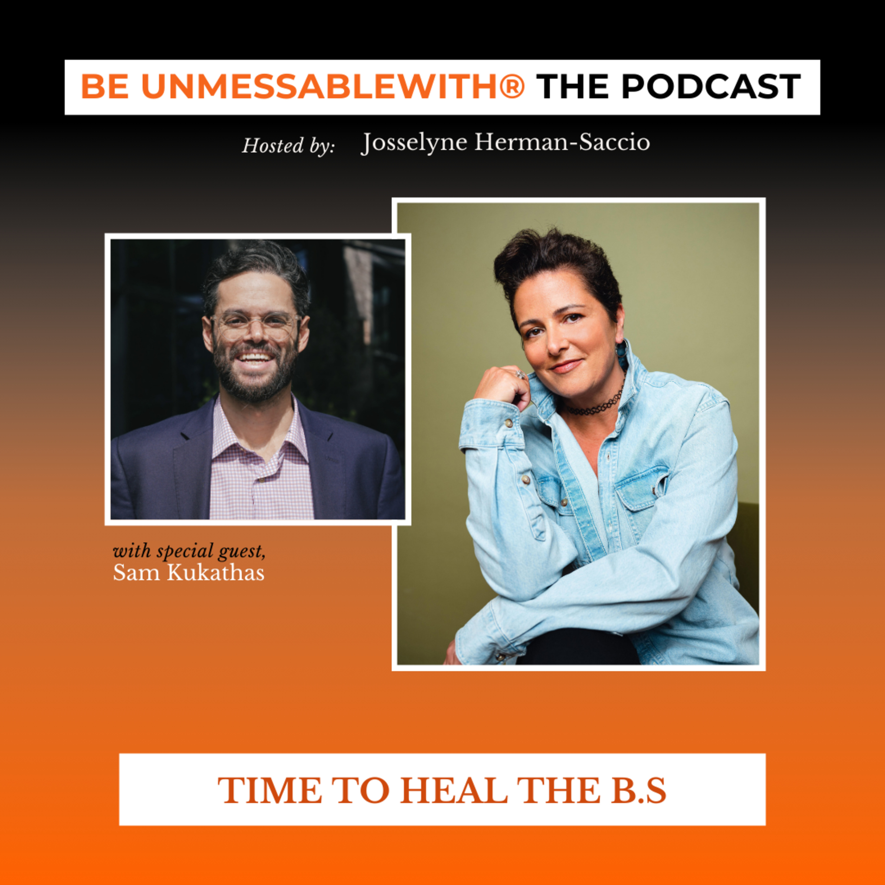 Be Unmessablewith: The Podcast hosted by Josselyne Herman-Saccio