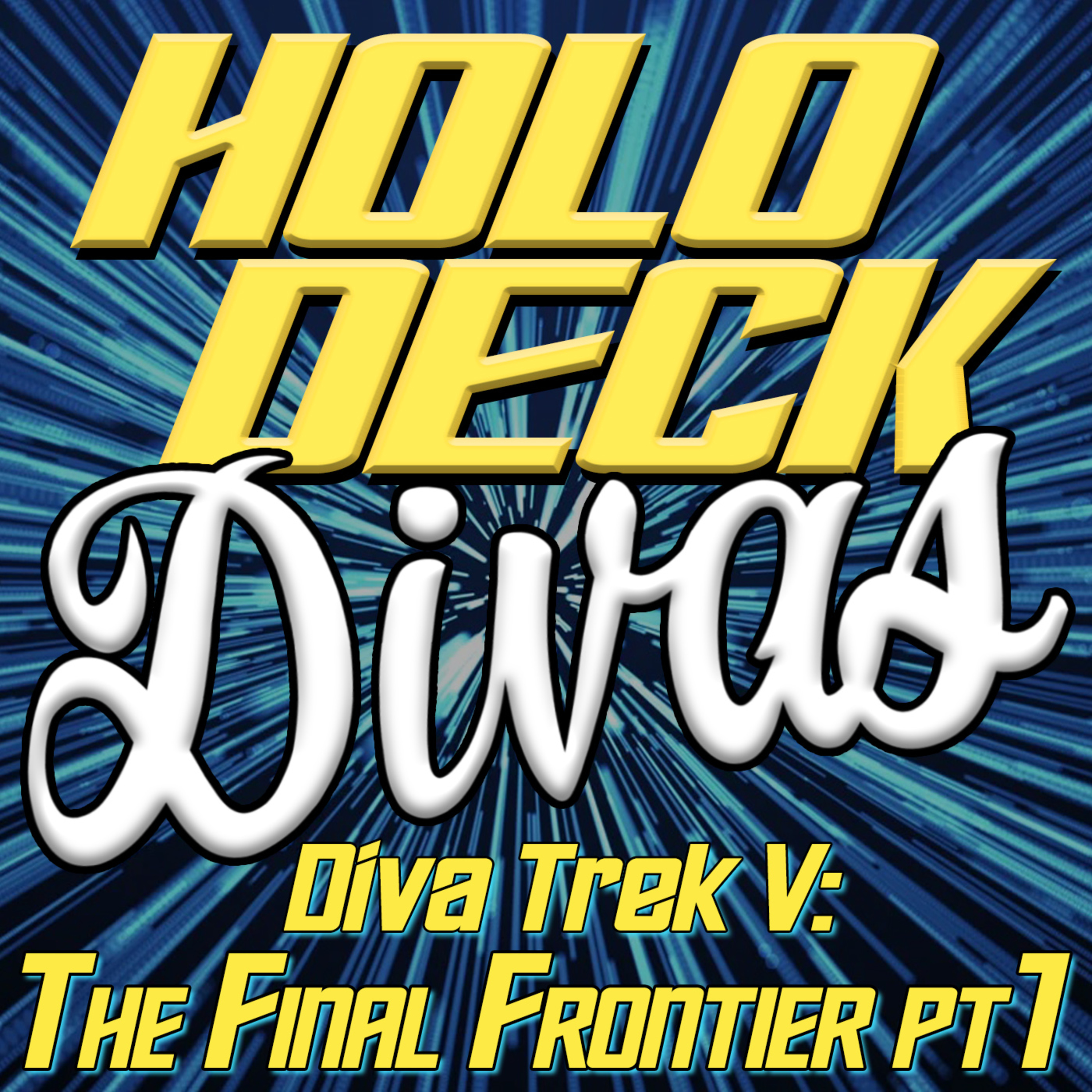 Diva Trek 5 - The Final Frontier Part 1 episode artwork