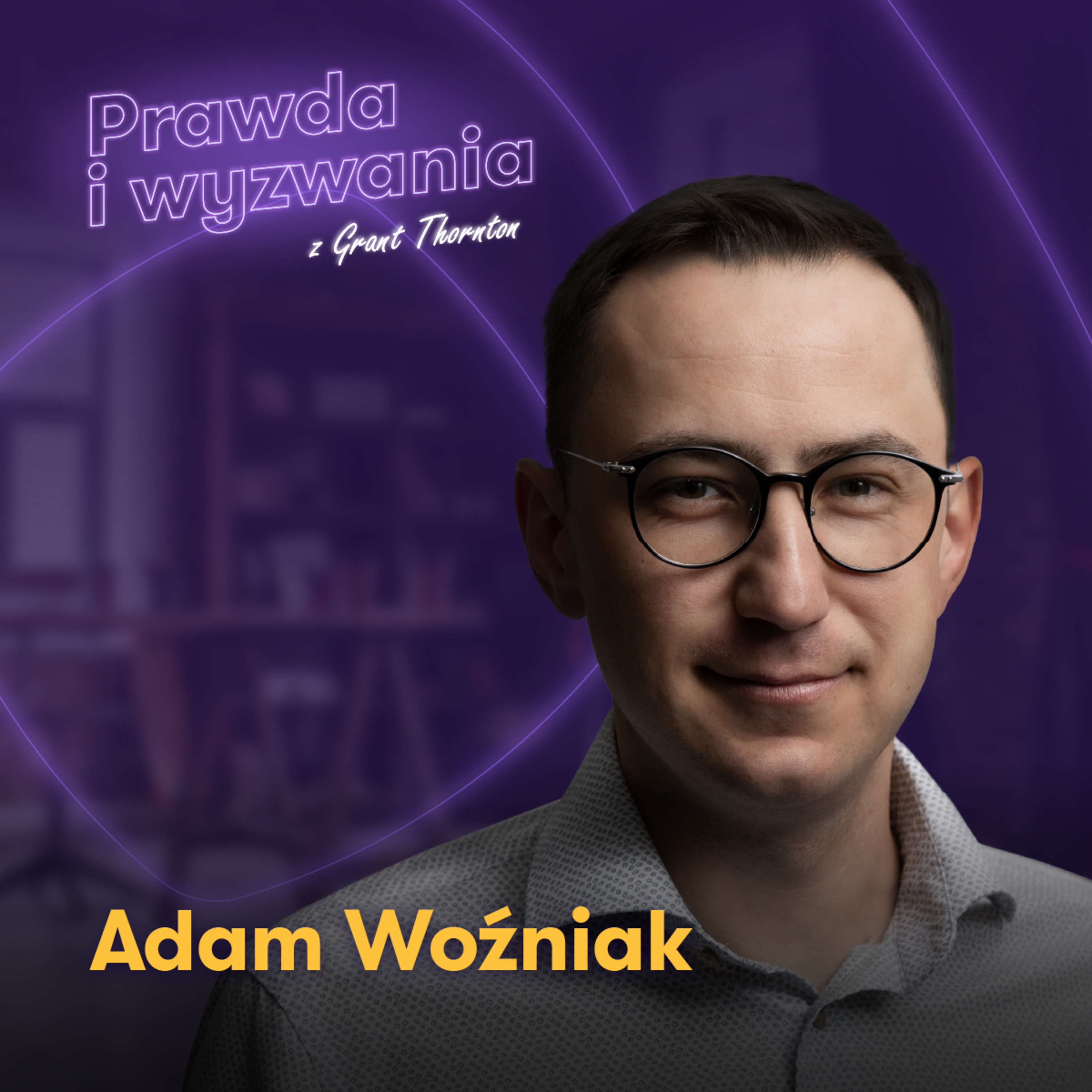 Prawda i wyzwania z Grant Thornton