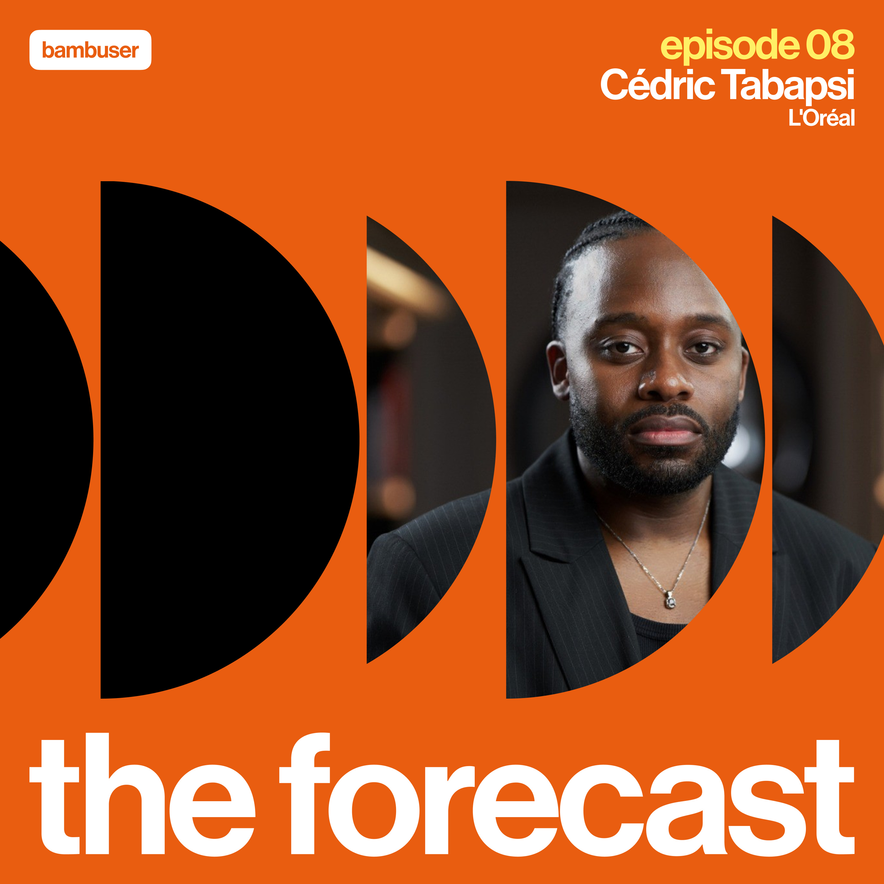 The Forecast EP08: The L’Oréal Mindset of Innovation episode artwork