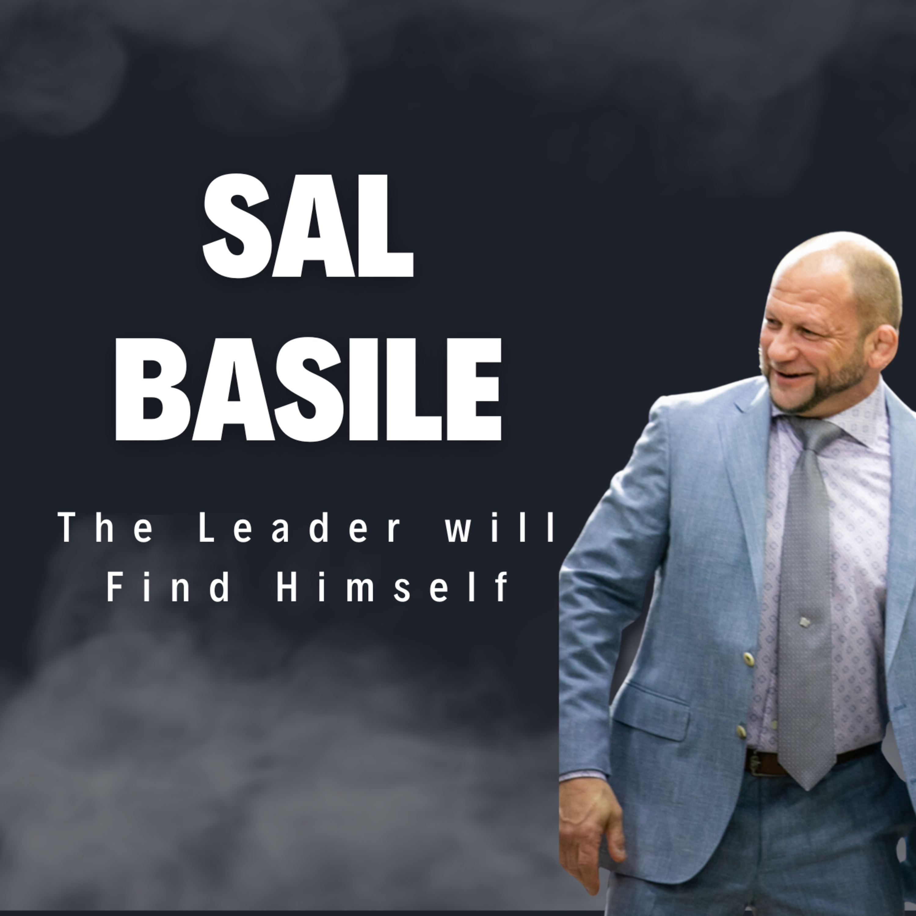 Sal Basile : The Leader will Find Himself episode artwork