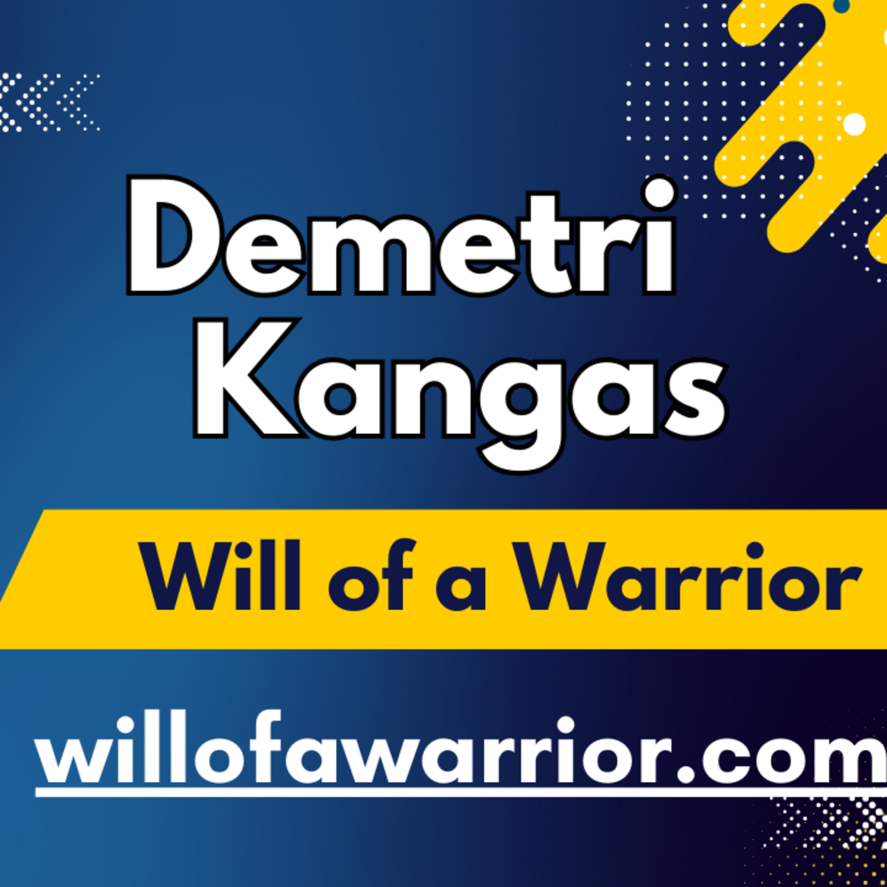 Demetri Kangas: Will of a Warrior episode artwork