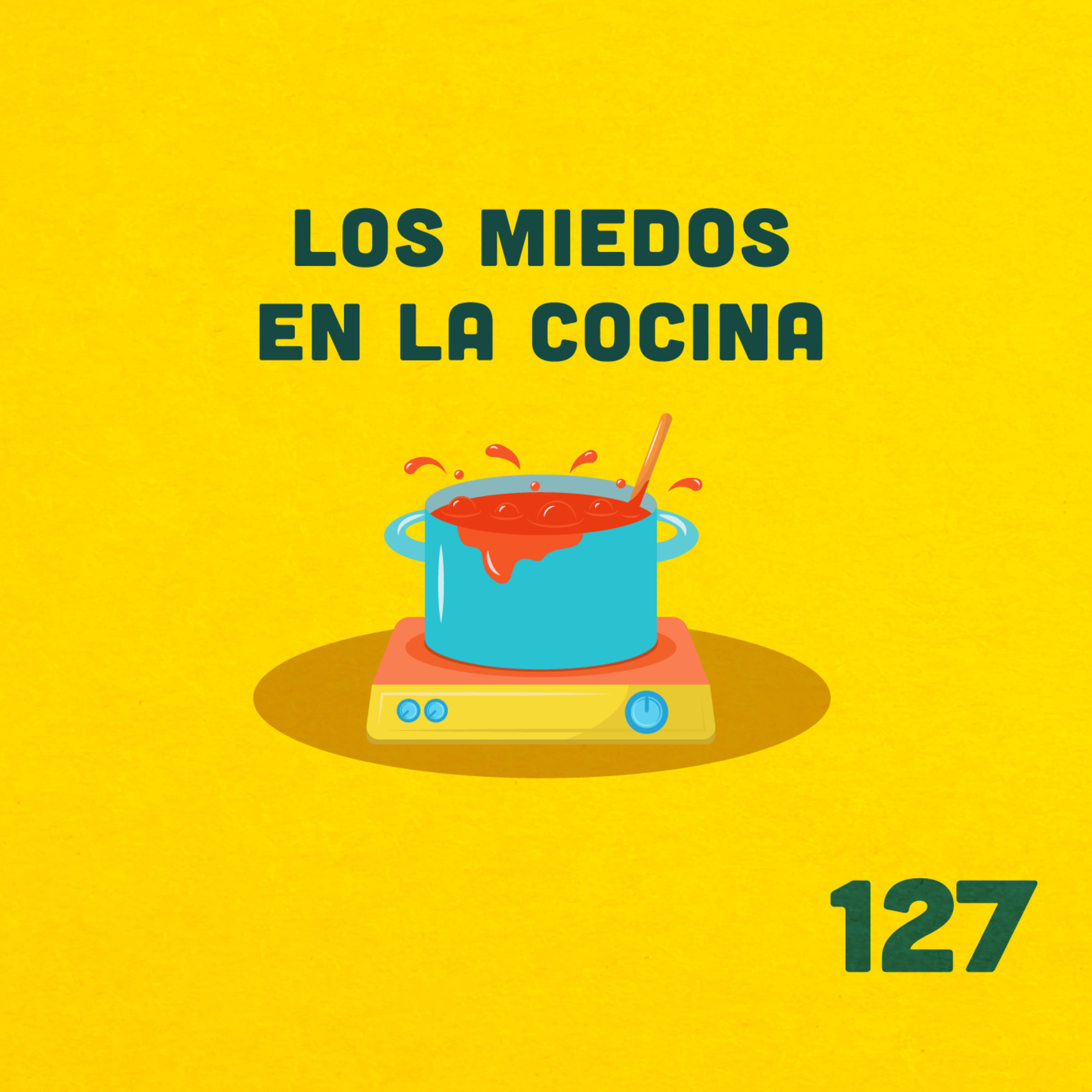127. ¿Es normal tenerle miedo a cocinar? ft. Franchely