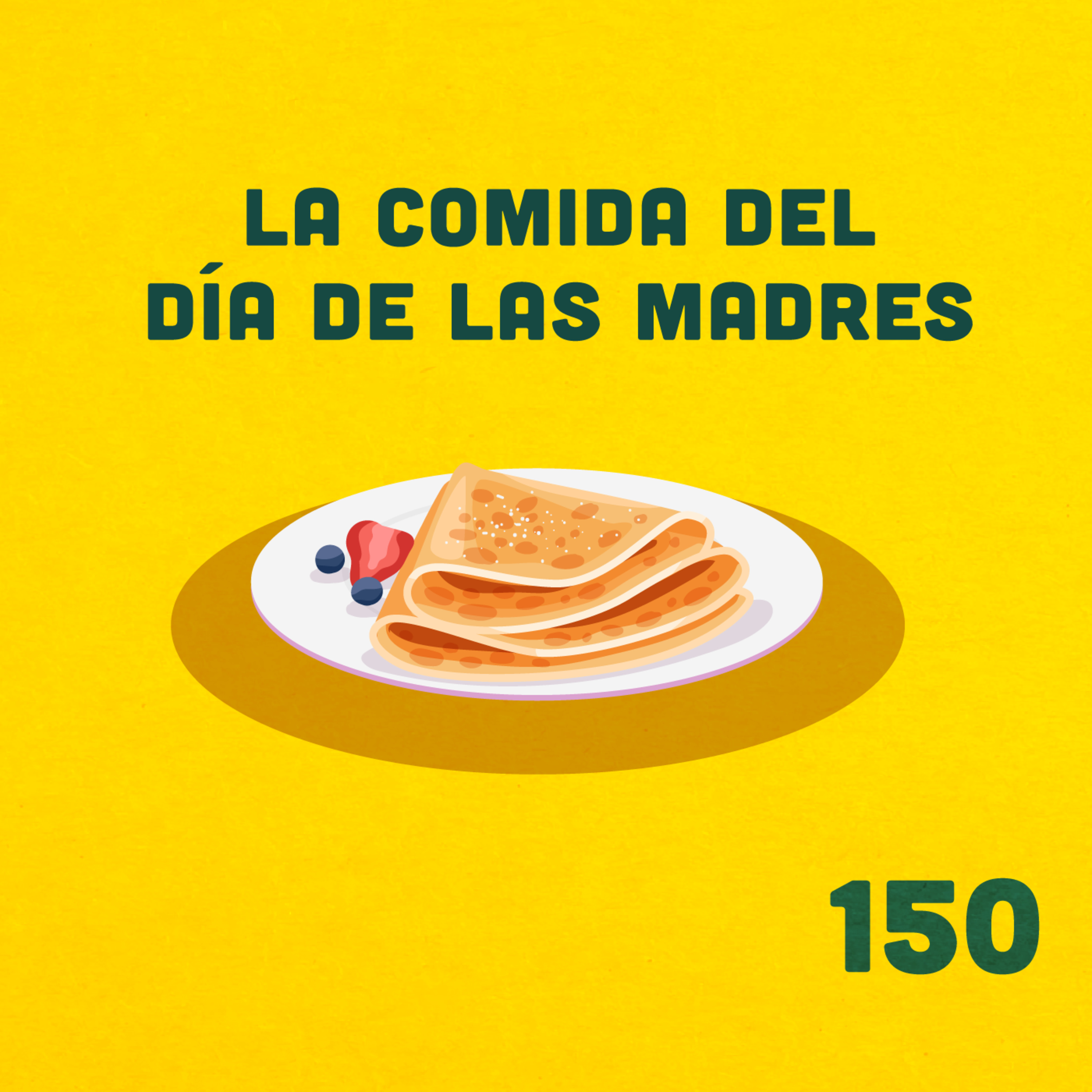 150. ¿Qué recetas dicen, “gracias, mamá”? ft. Andreína