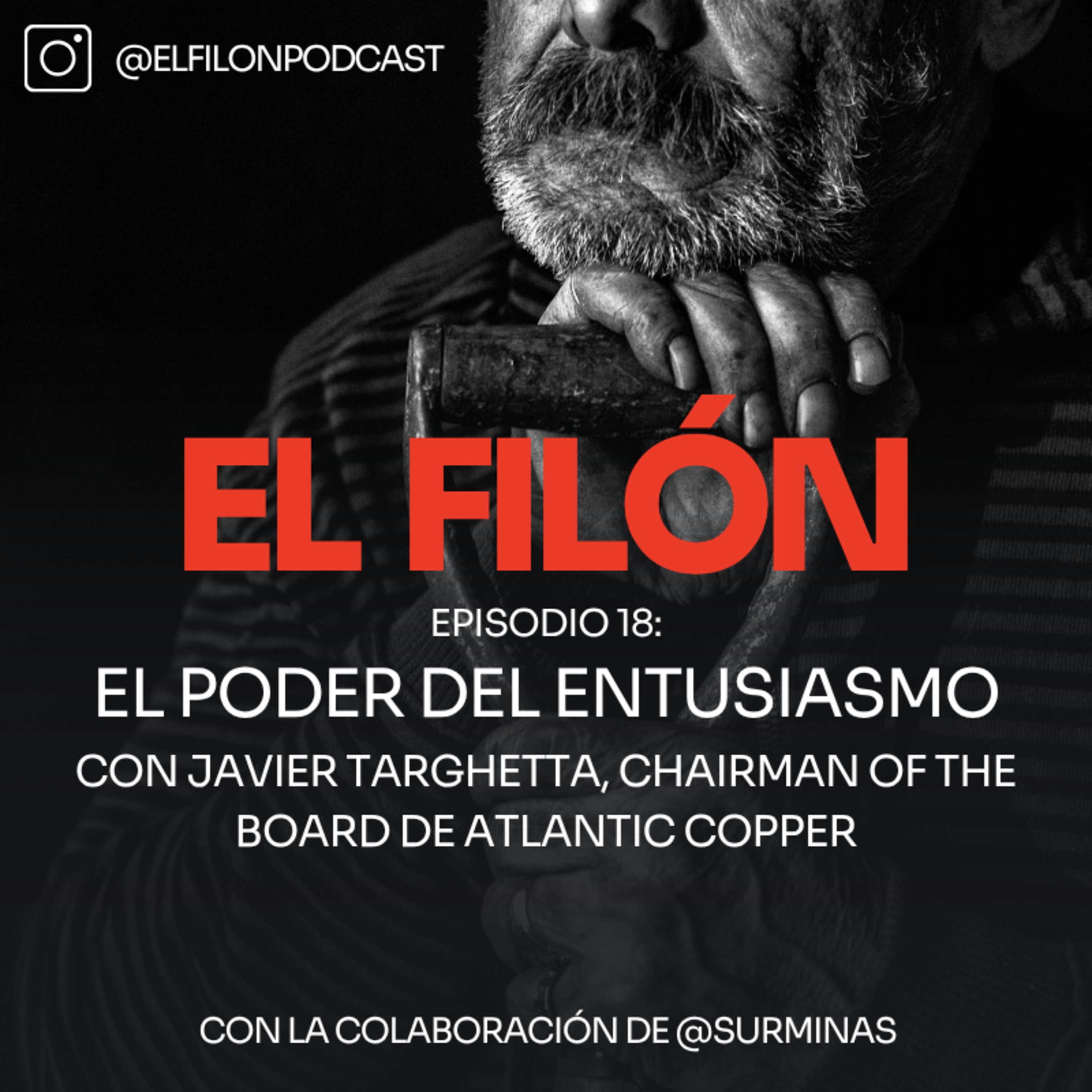 #18: El poder del entusiasmo con Javier Targhetta, Chairman of the Board de Atlantic Copper episode artwork