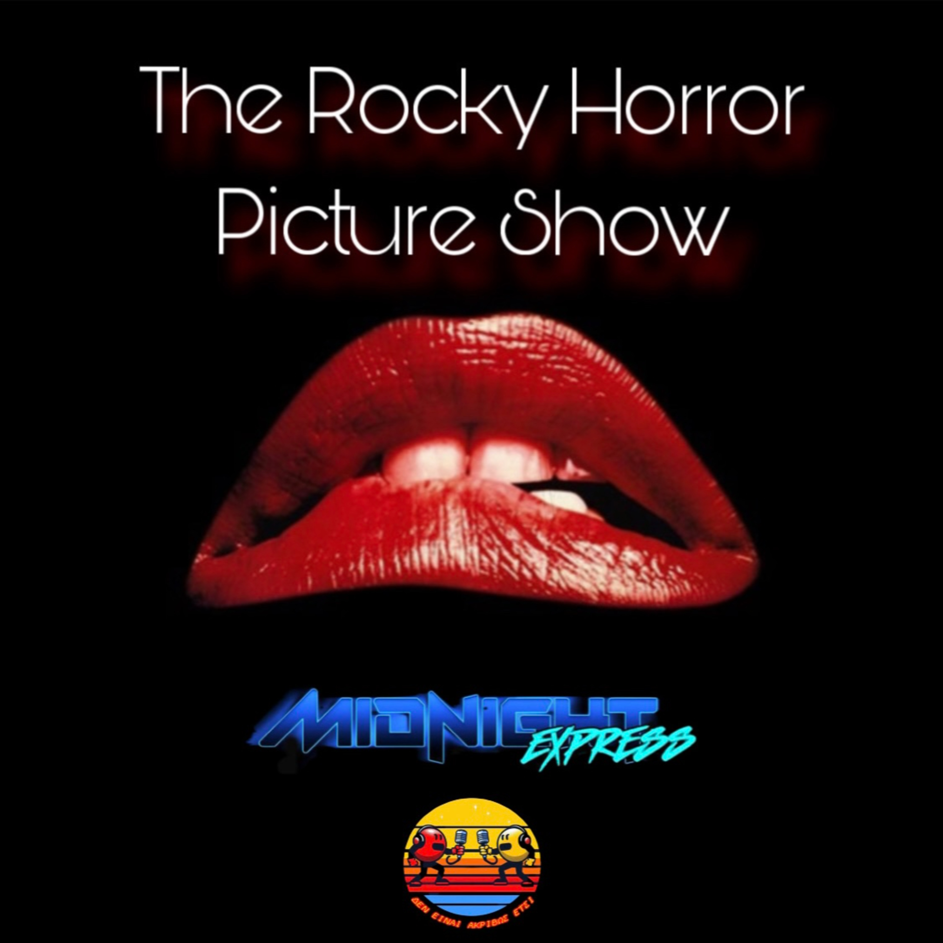 The Rocky Horror Picture Show feat. Midnight Express (Θρησκεία ή Ταινία;)