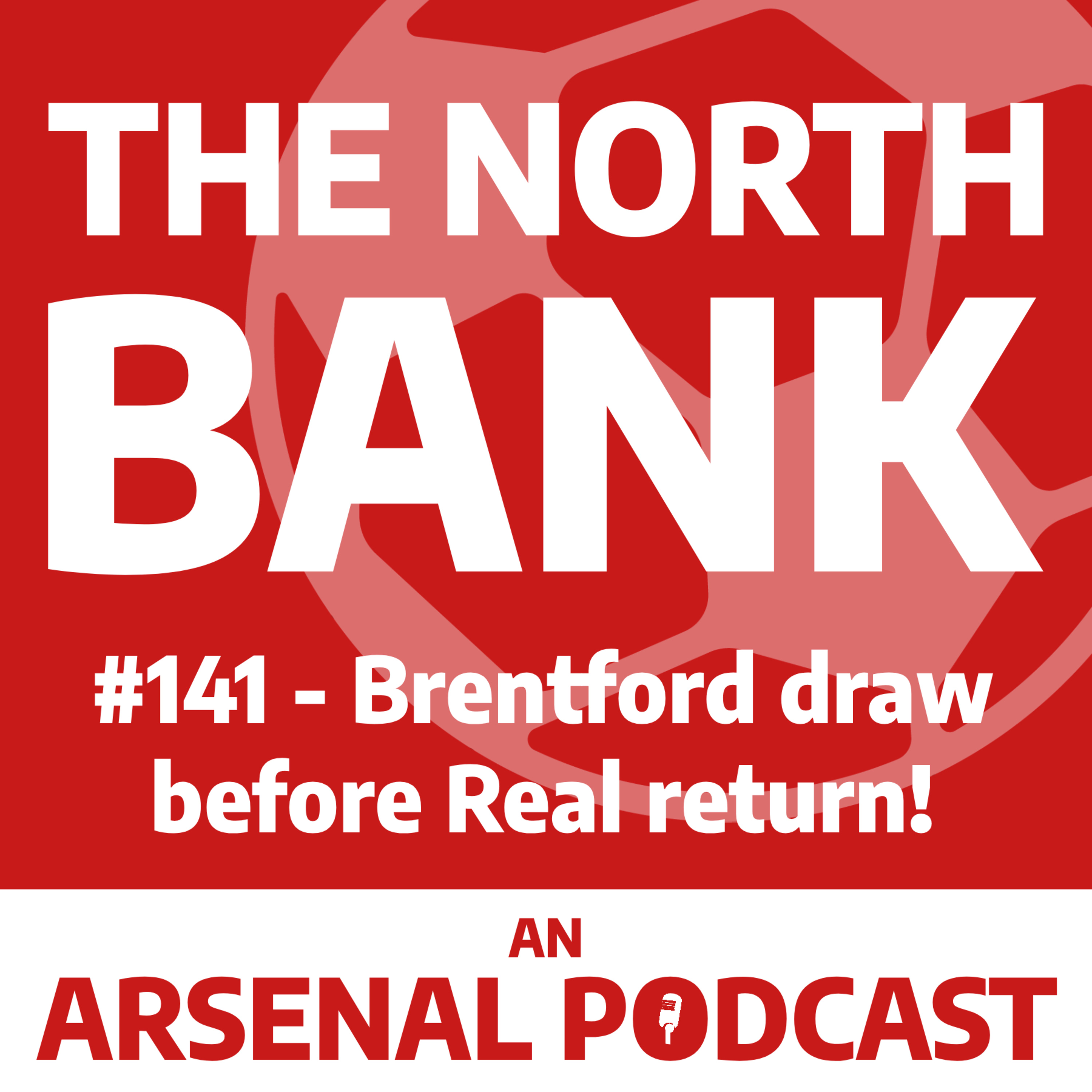 Ep. 141 - Brentford draw before Real return! episode artwork