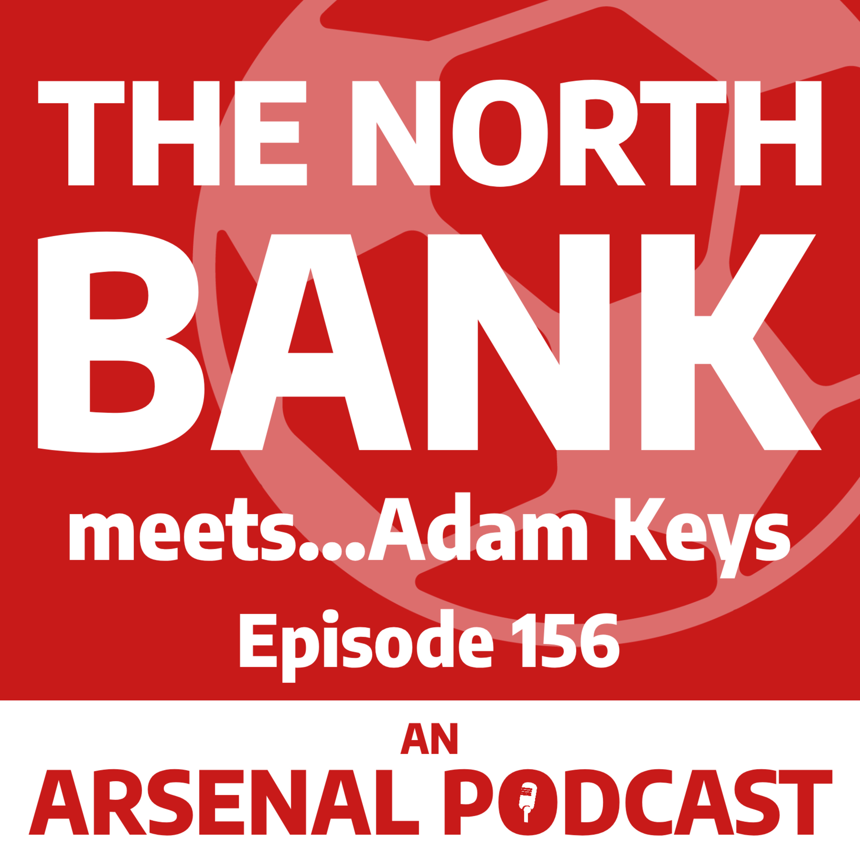 Ep. 156 - The North Bank Meets...Adam Keys episode artwork