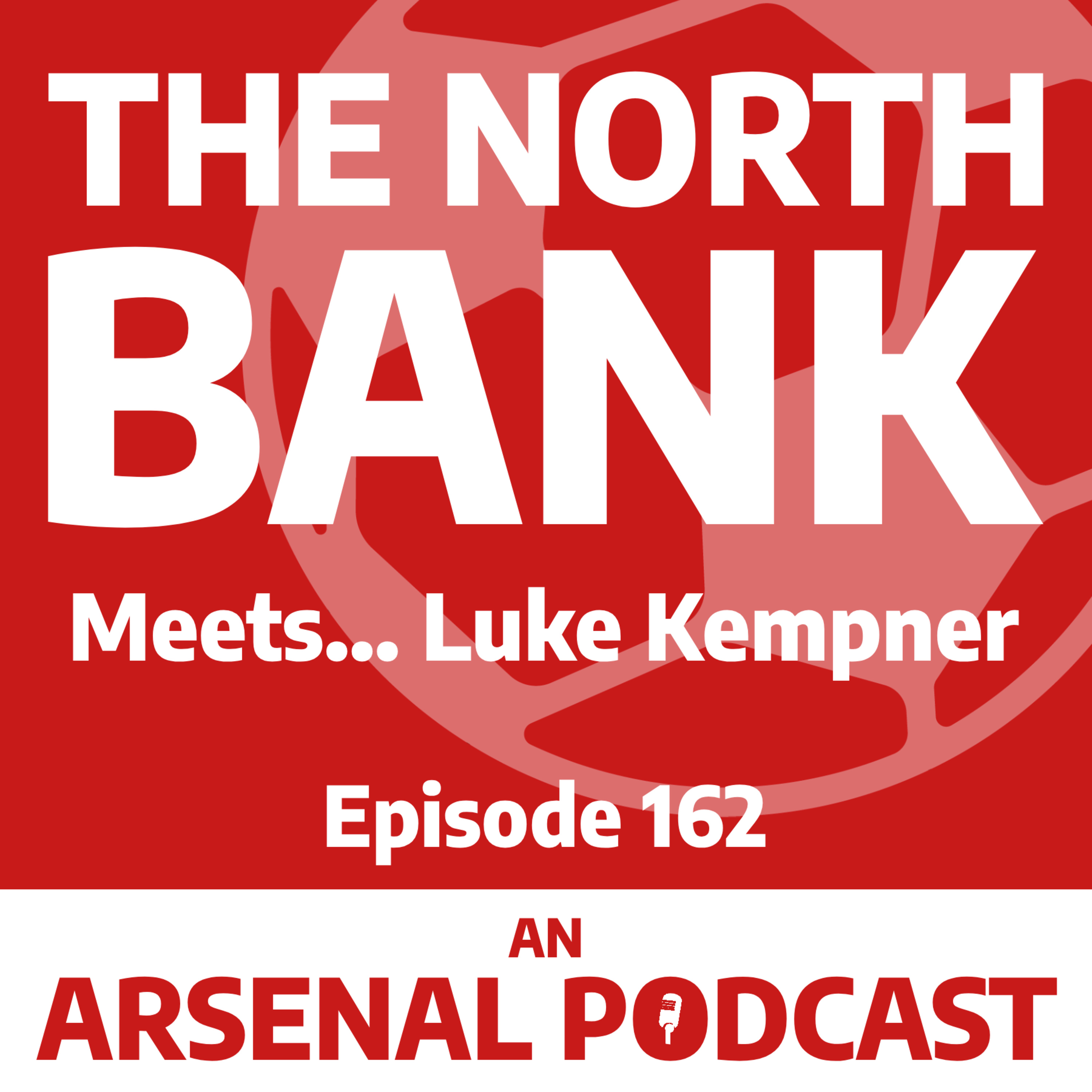Ep. 162 - The North Bank Meets... Luke Kempner episode artwork