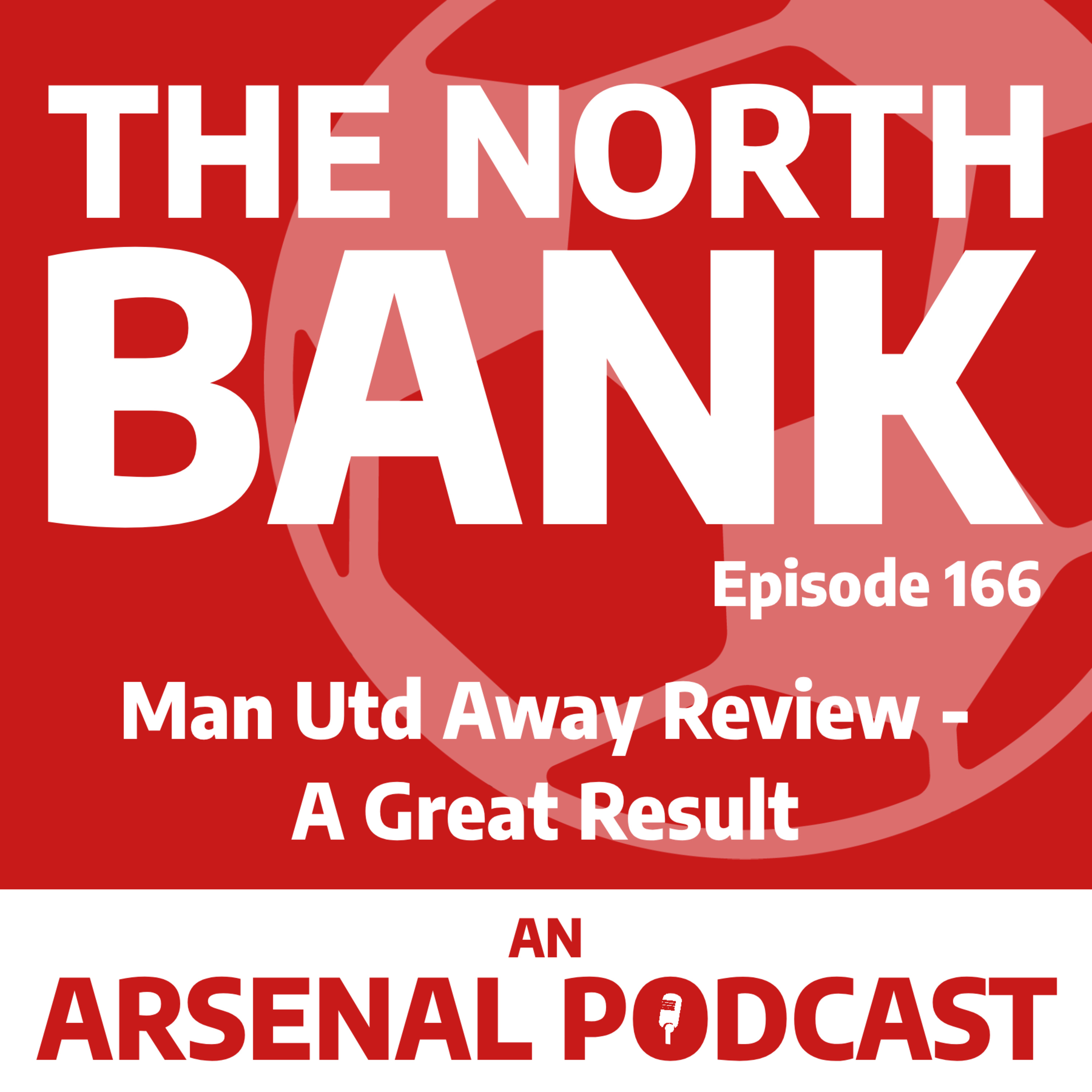 Ep. 166 - Man Utd Away Review - A Great Result episode artwork