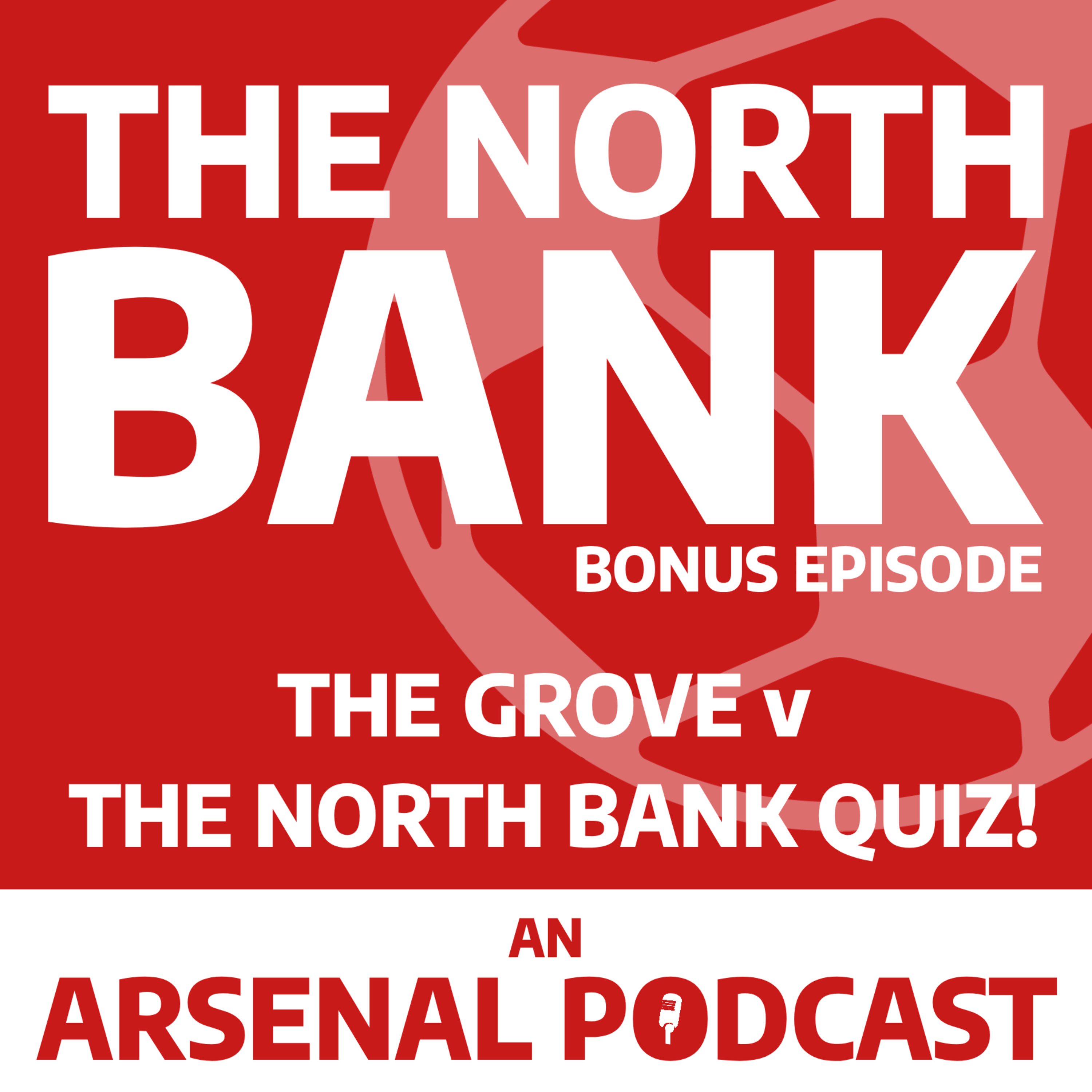 BONUS EPISODE - The Grove v The North Bank Quiz! episode artwork