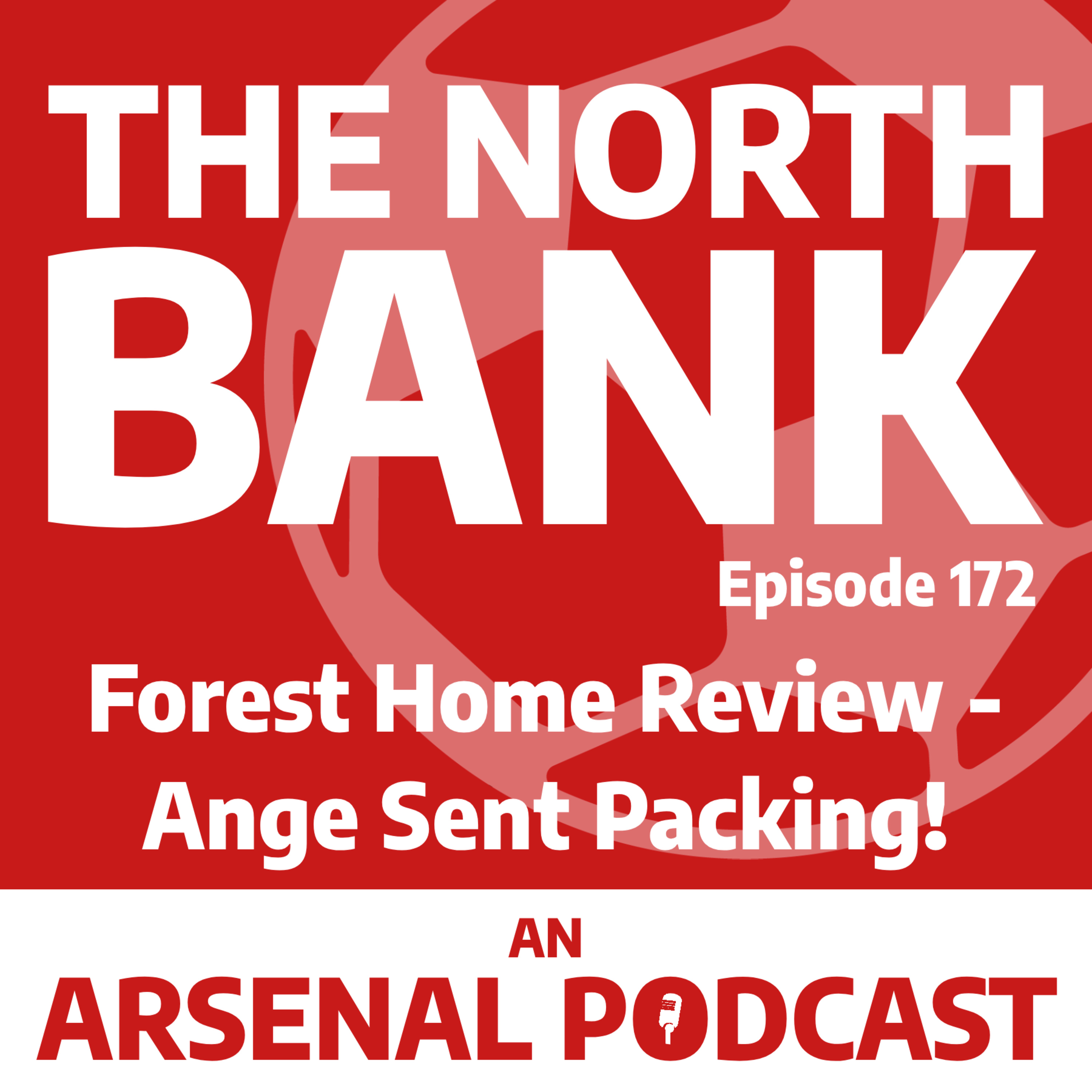 Ep. 172 - Nottingham Forest Review - Ange Sent Packing! episode artwork