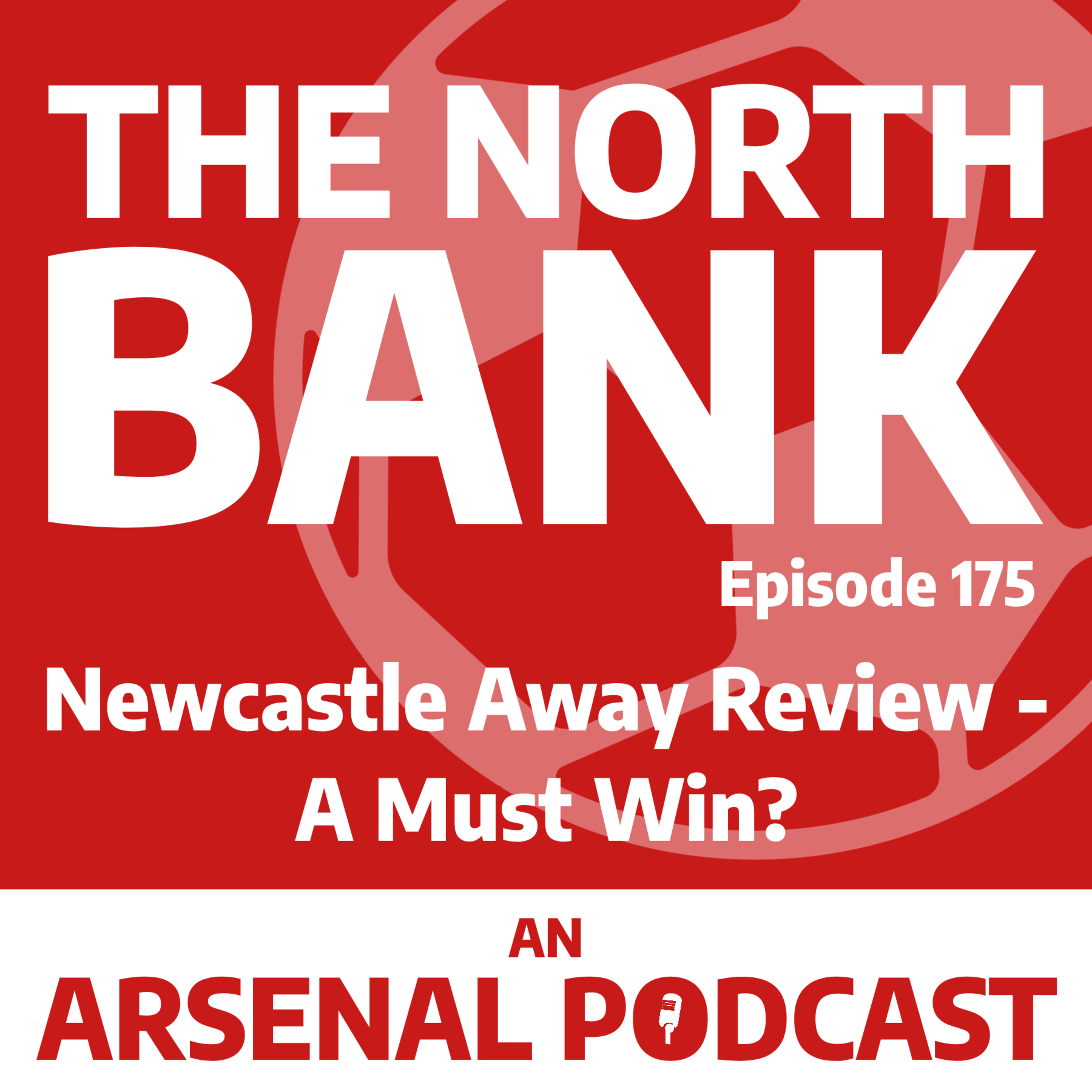 Ep. 175 - Newcastle United Away Preview - A Must Win? episode artwork