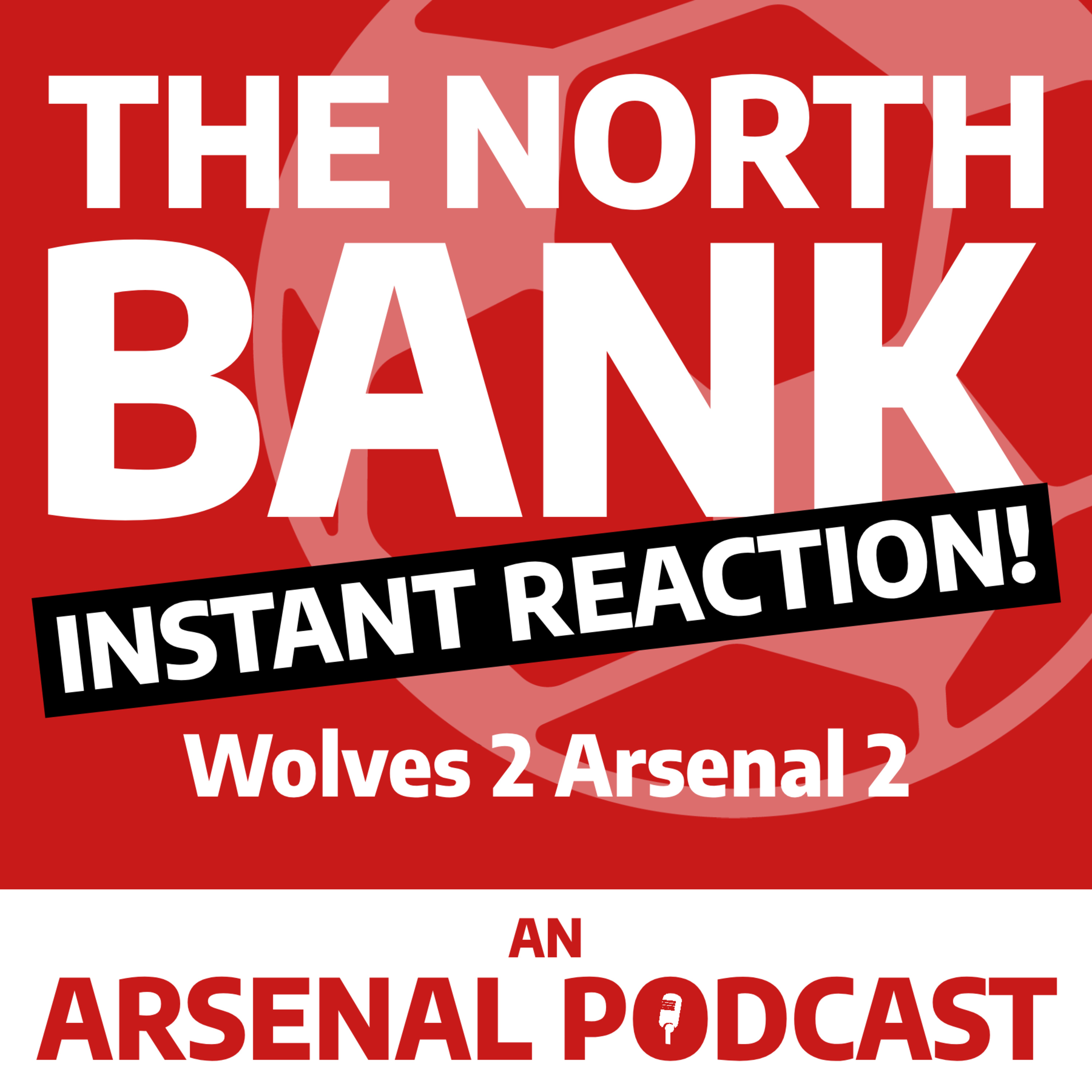 Wolves 2 Arsenal 2 - INSTANT REACTION! episode artwork