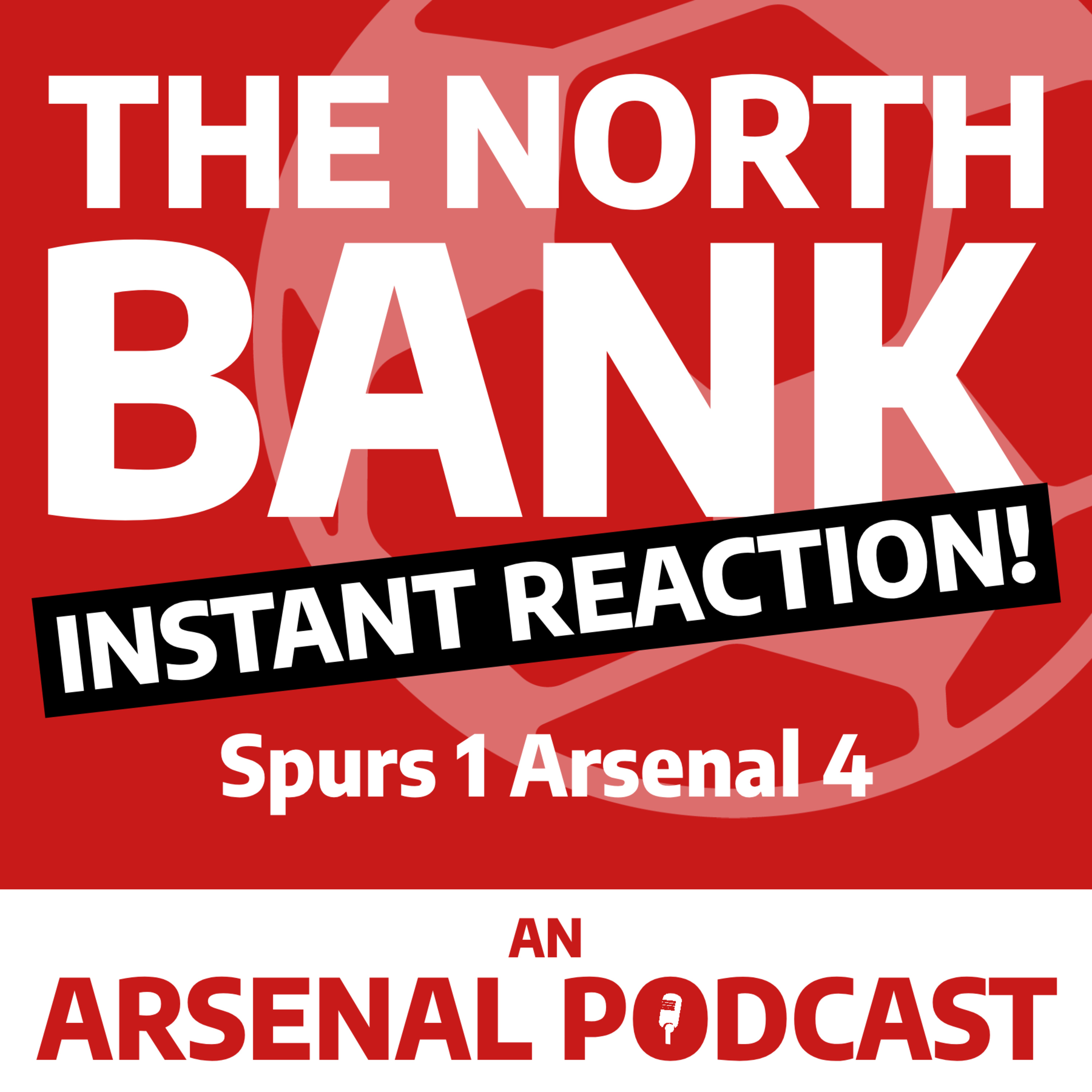 Spurs 1 Arsenal 4 - INSTANT REACTION! episode artwork