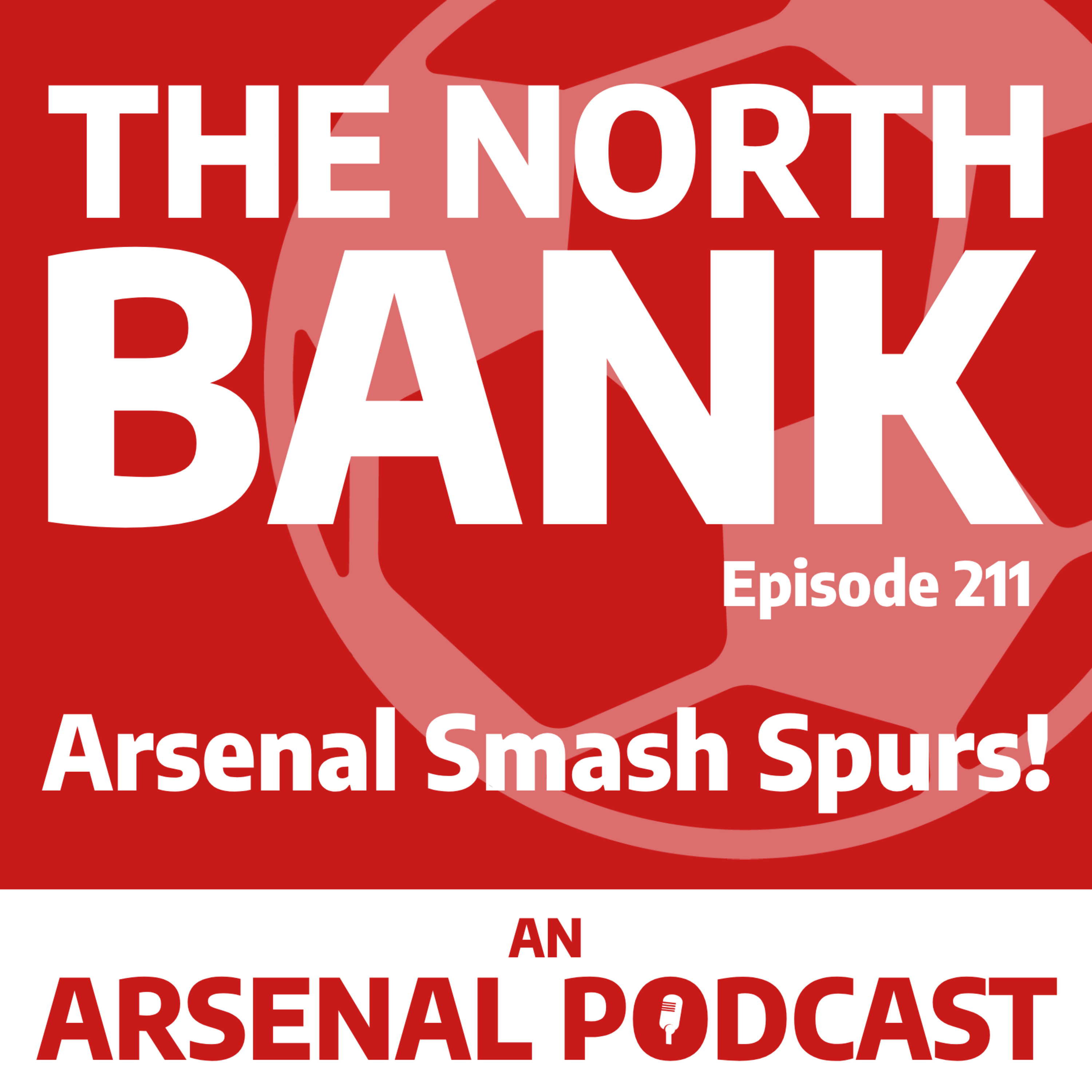 Ep. 211 - Arsenal Smash Spurs! episode artwork