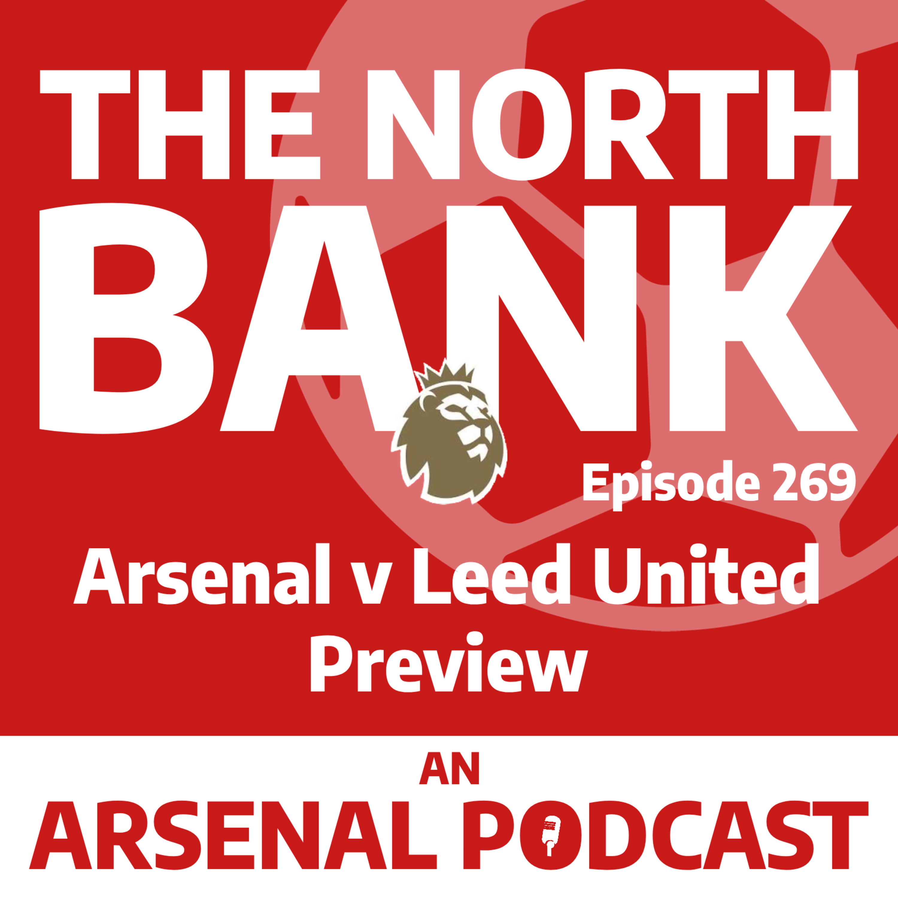 Ep. 269 - Arsenal v Leeds United Preview