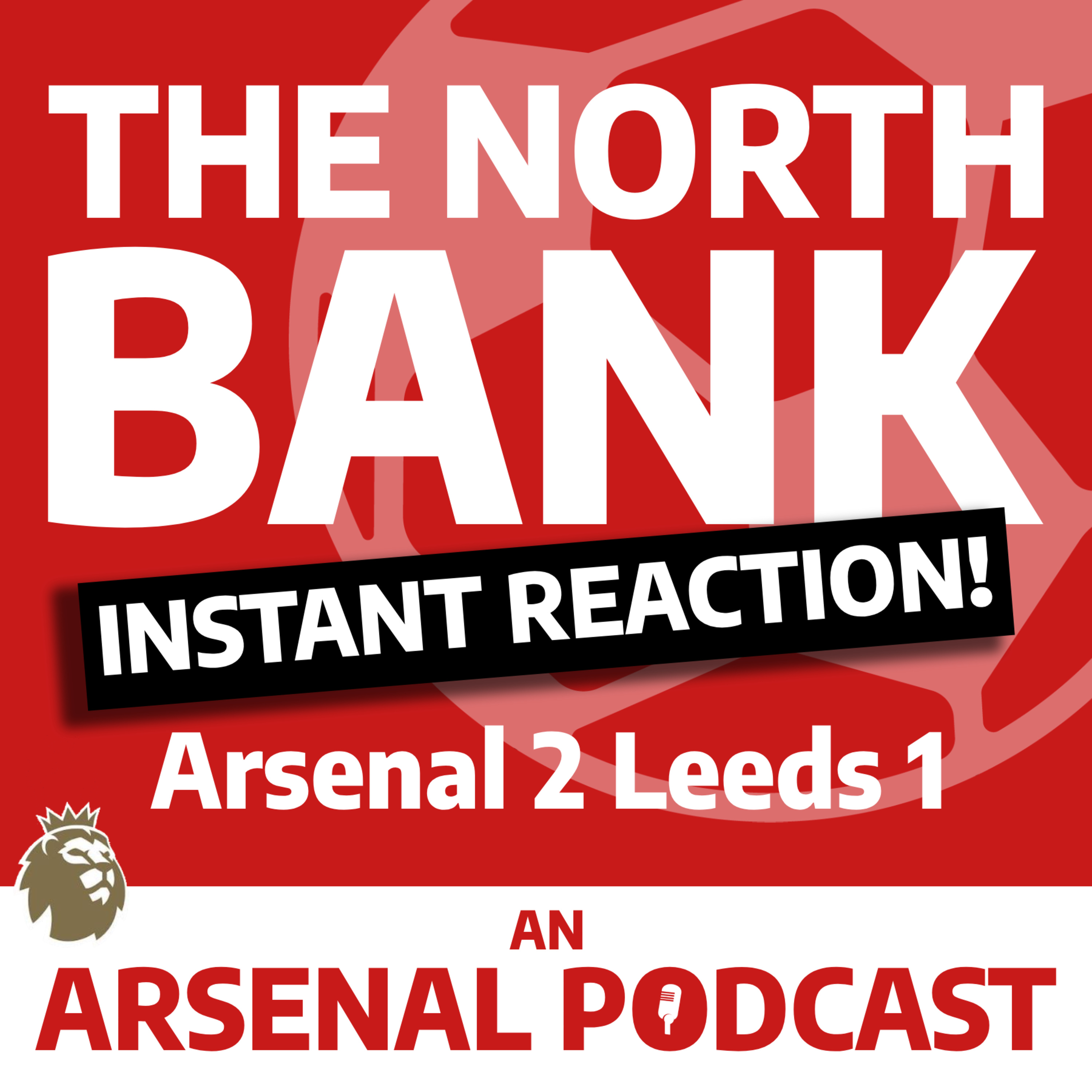 INSTANT REACTION! Arsenal 2 Leeds United 1