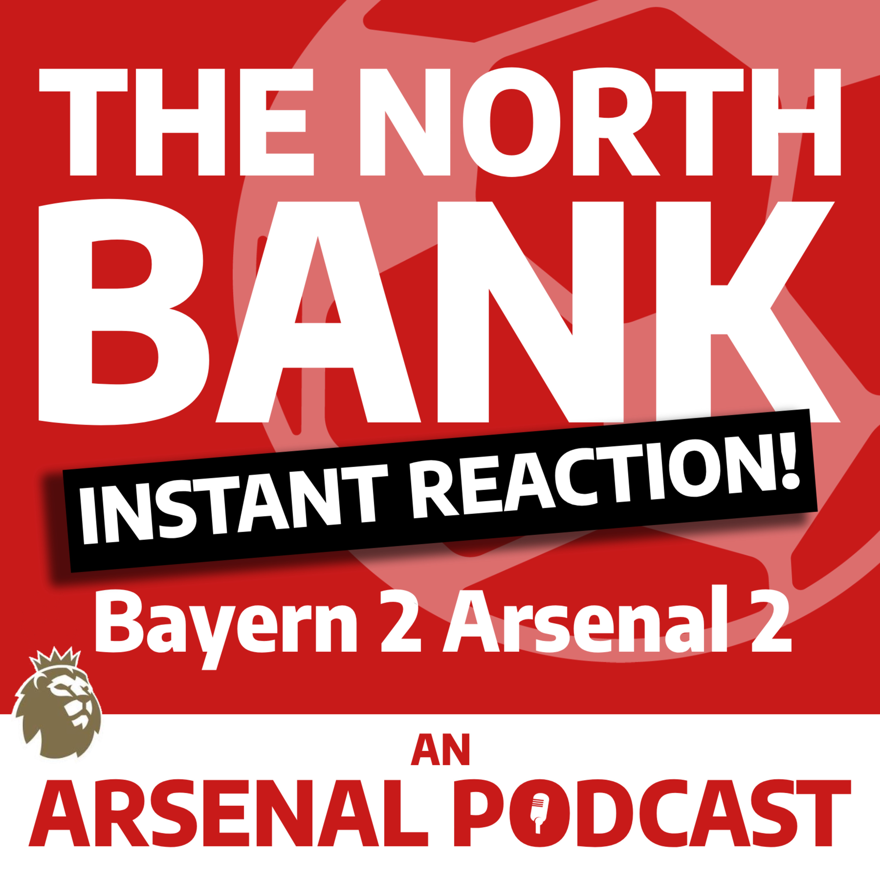 INSTANT REACTION! Bayern 2 Arsenal 2