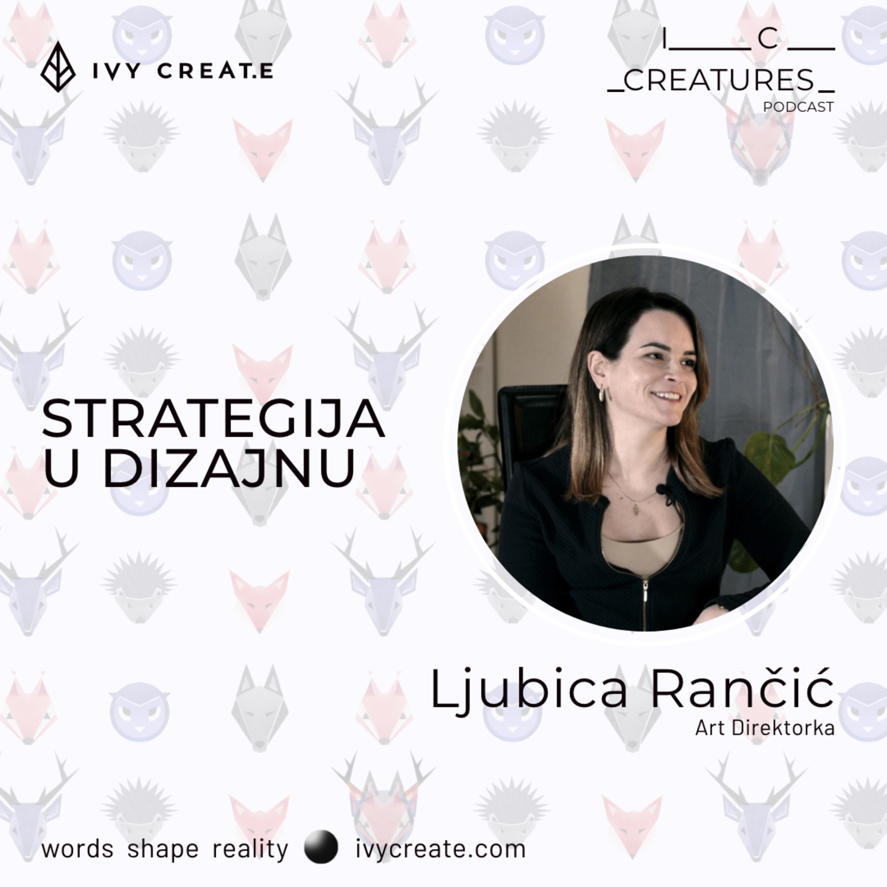 Strategija u dizajnu - gošća Ljubica Rančić | IC Creatures epizoda 1 episode artwork