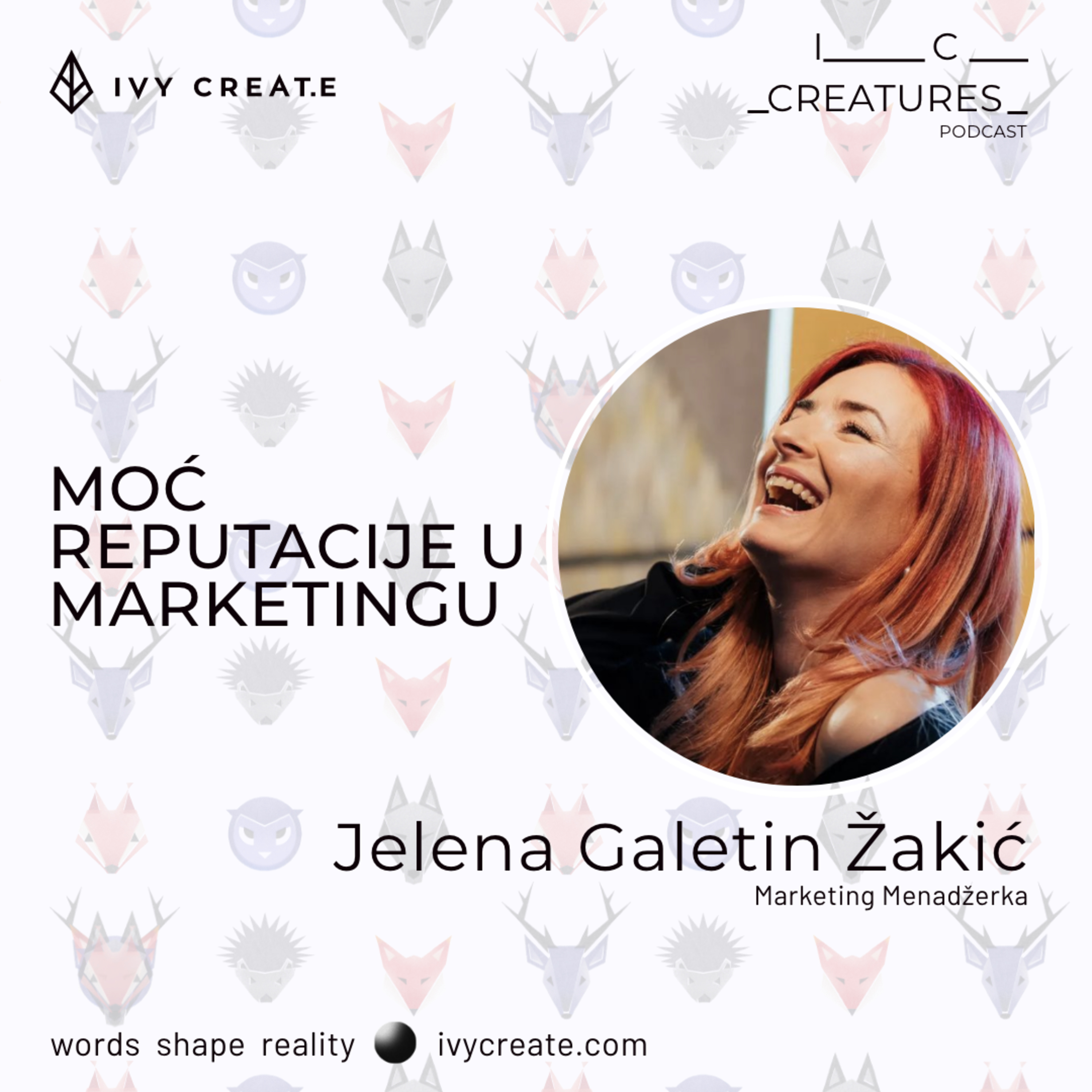 Moć reputacije u marketingu - gošća Jelena Galetin Žakić | IC Creatures epizoda 2 episode artwork