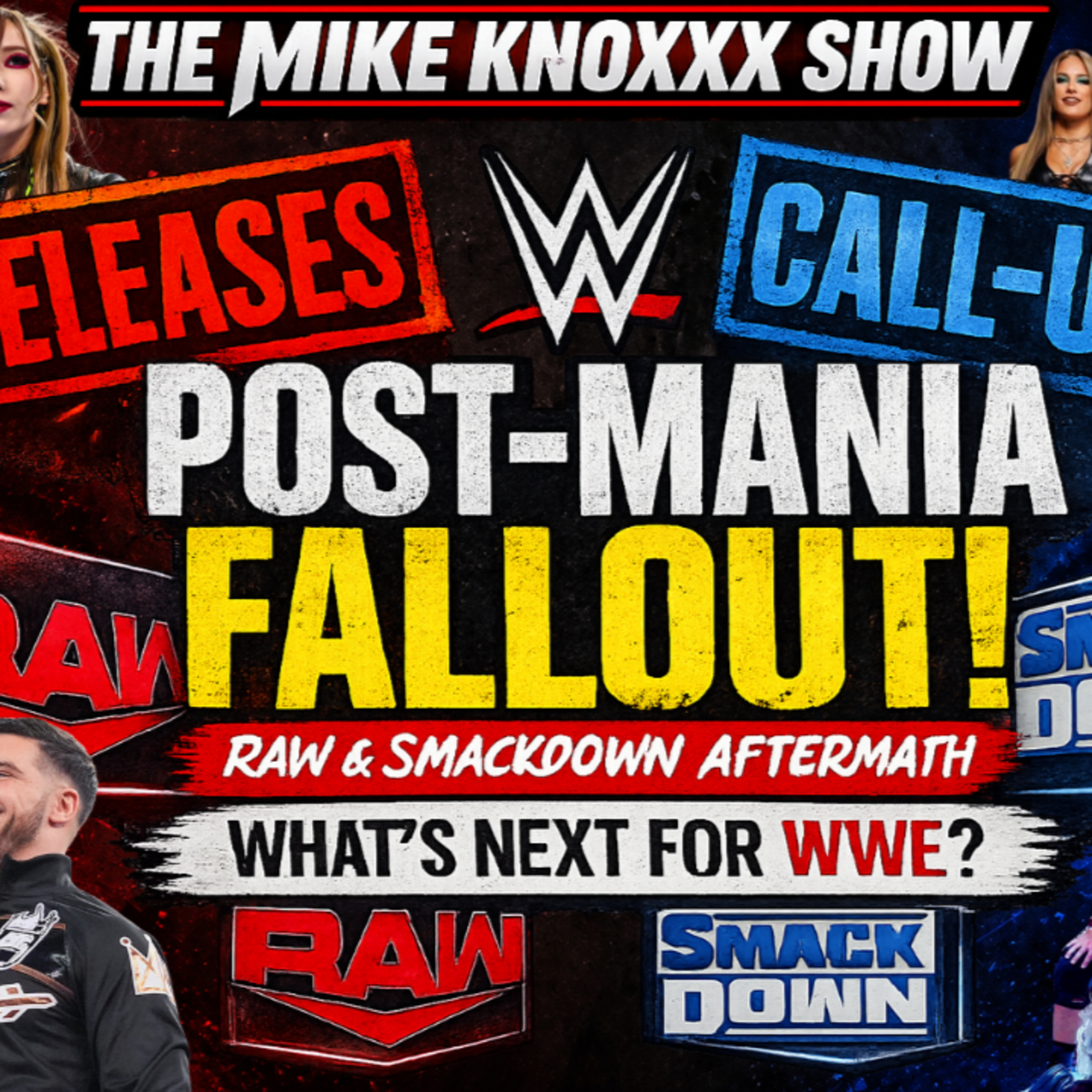 WWE CUTS & CALL-UPS?! The Post-Mania Fallout Gets REAL! | The Mike Knoxxx Show episode artwork