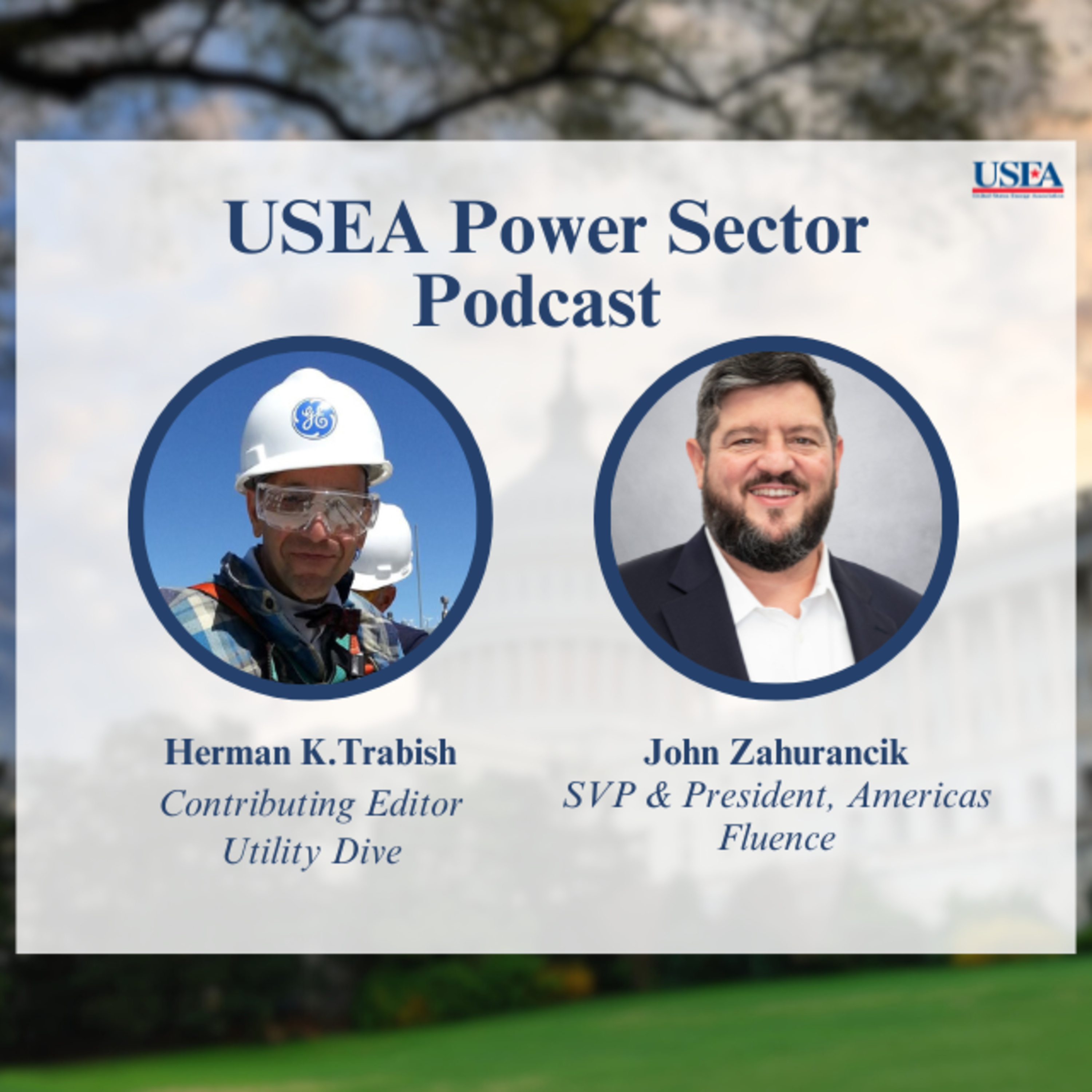 USEA Power Sector Podcast Episode 45: Fluence SVP and President, Americas John Zahurancik episode artwork