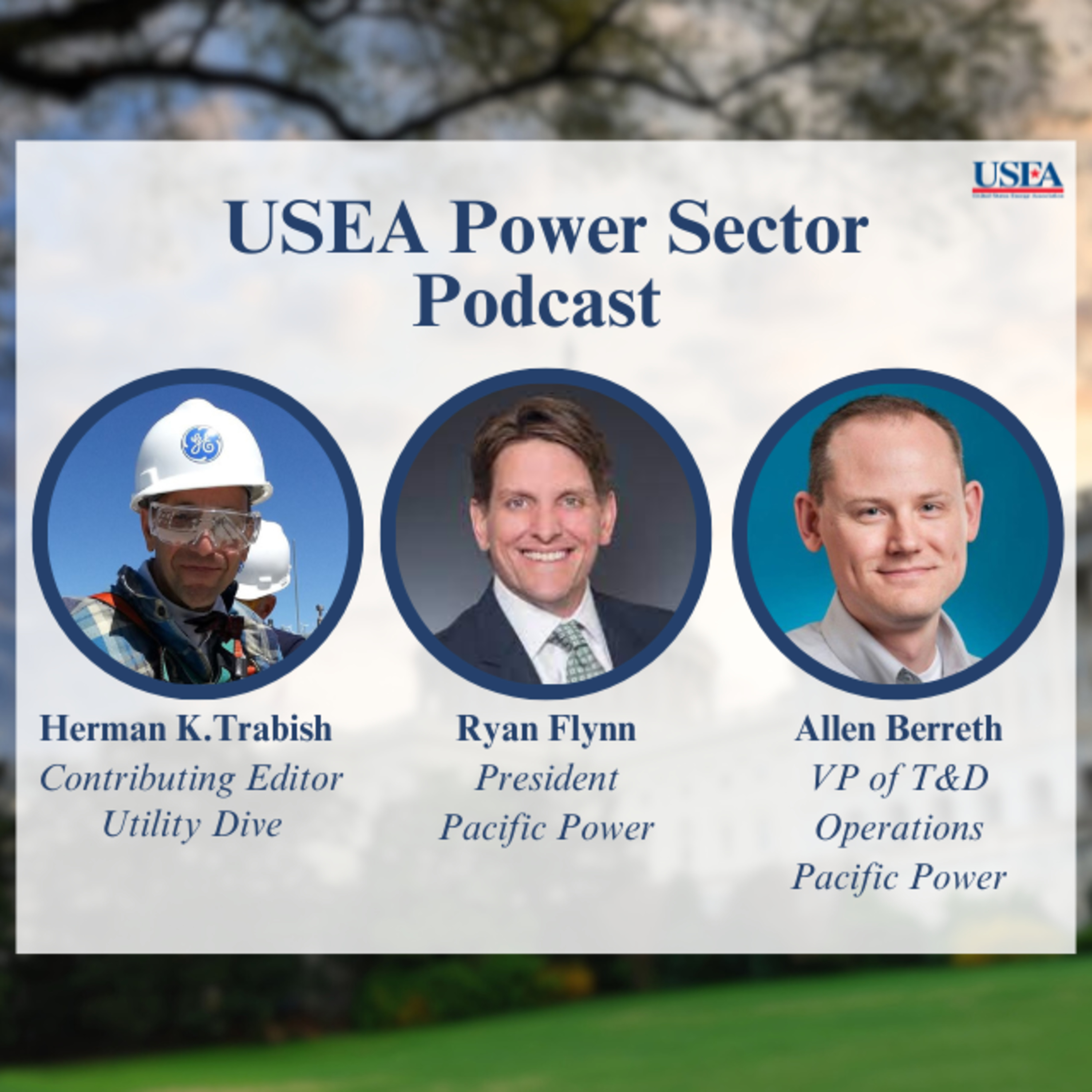USEA Power Sector Podcast Episode 60: Pacific Power President Ryan Flynn and VP of T&D Operations Allen Berreth episode artwork