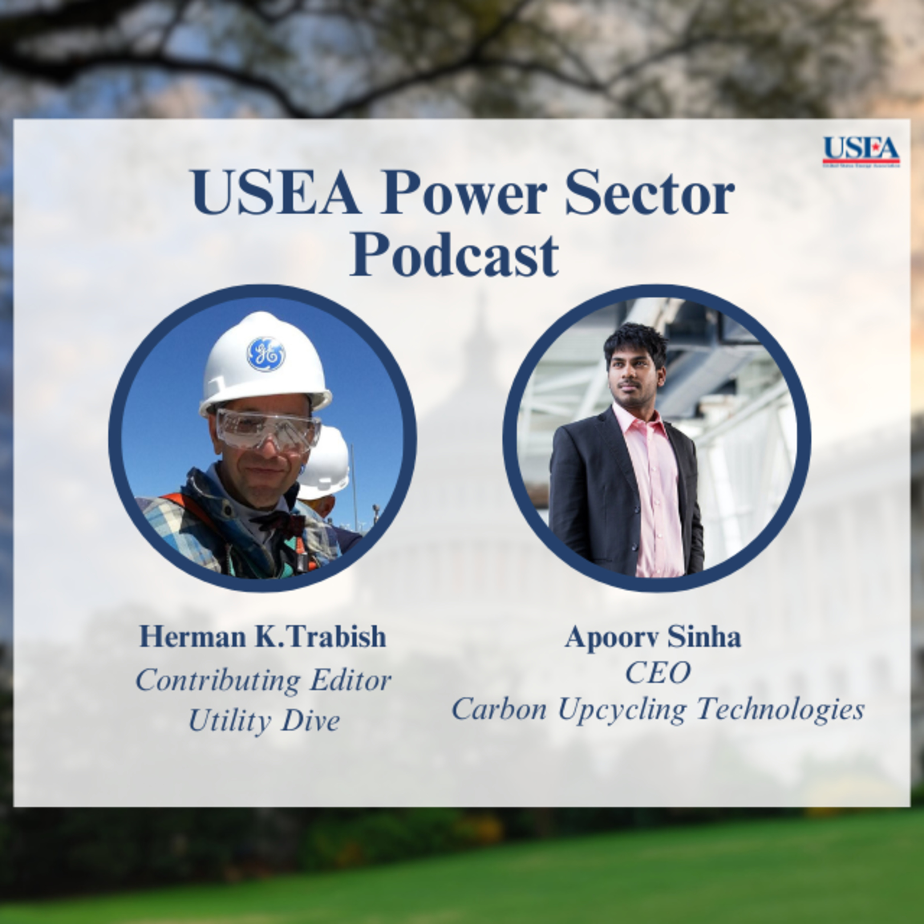 USEA Power Sector Podcast Episode 76: Carbon Upcycling Technologies CEO Apoorv Sinha episode artwork