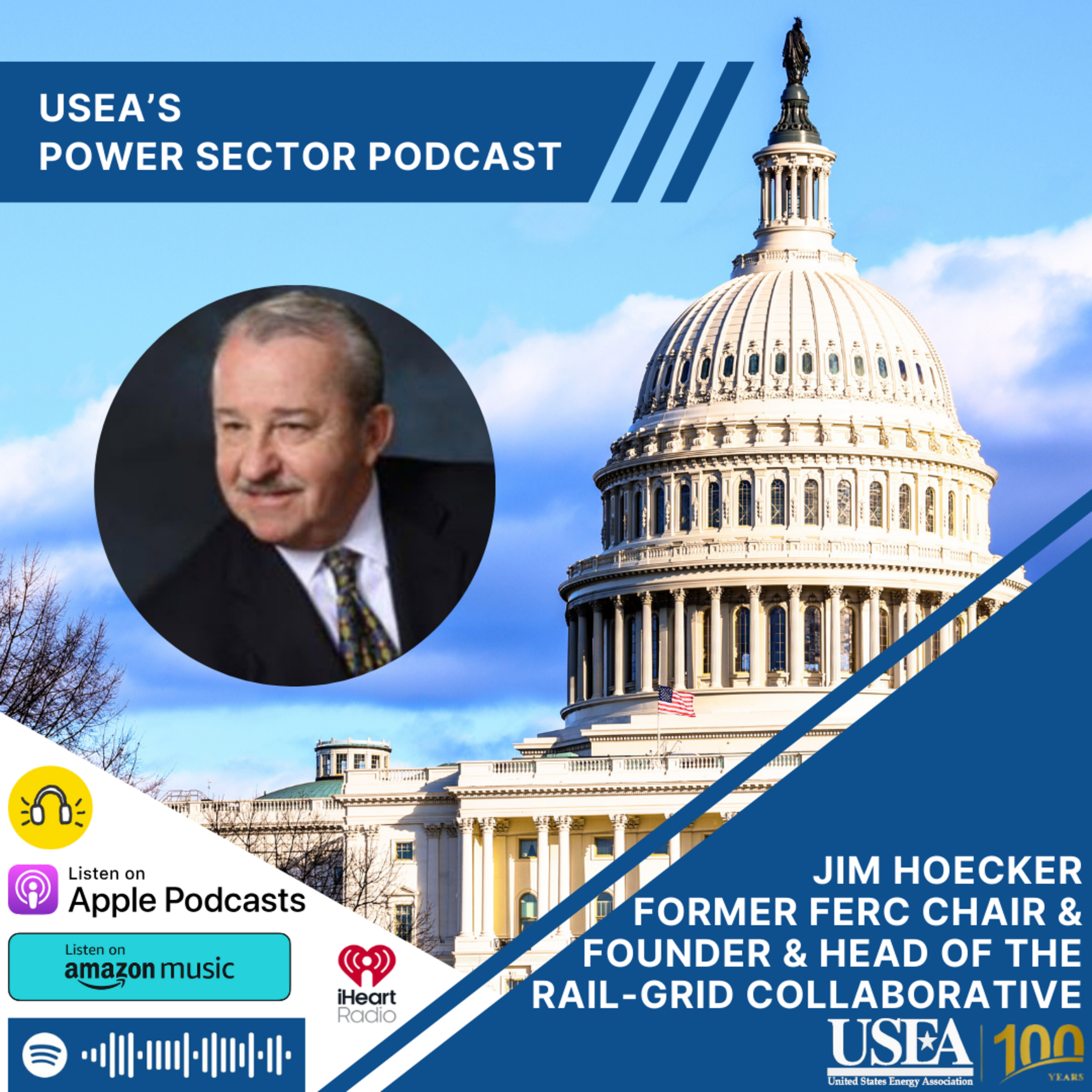 USEA Power Sector Podcast Episode 177: Former FERC Chair & Founder & Head of the Rail-Grid Collaborative Jim Hoecker episode artwork