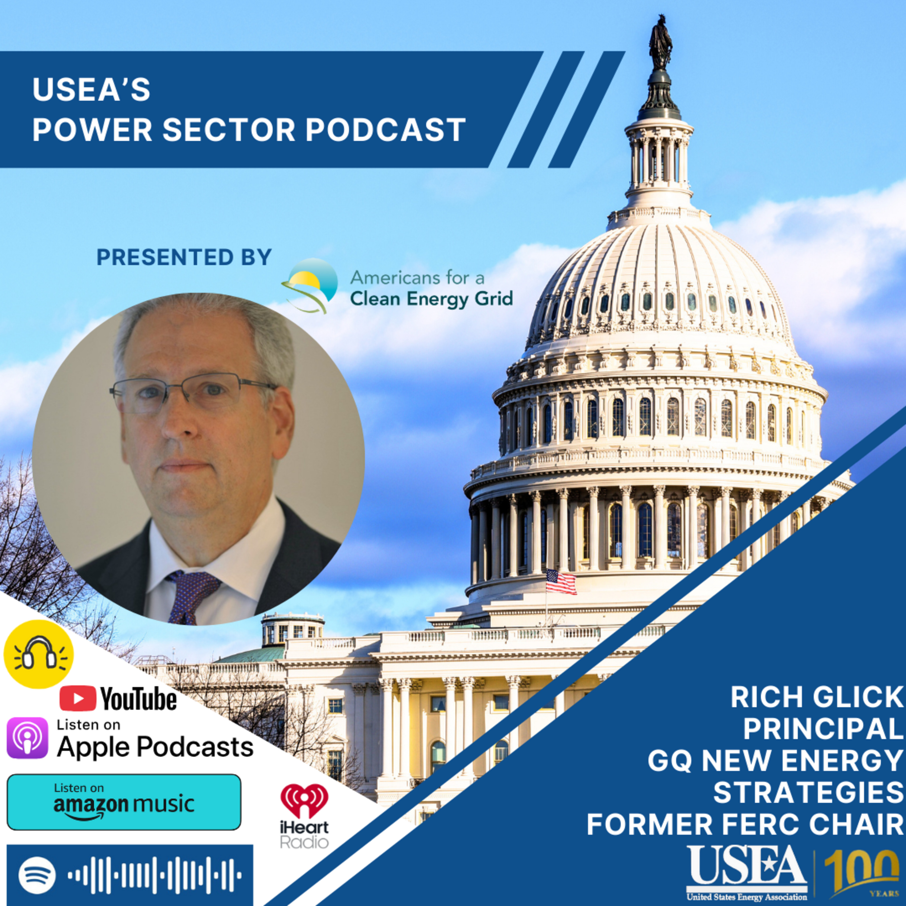 USEA Power Sector Podcast Episode 204: GQ New Energy Strategies Principal & Former FERC Chair Rich Glick episode artwork