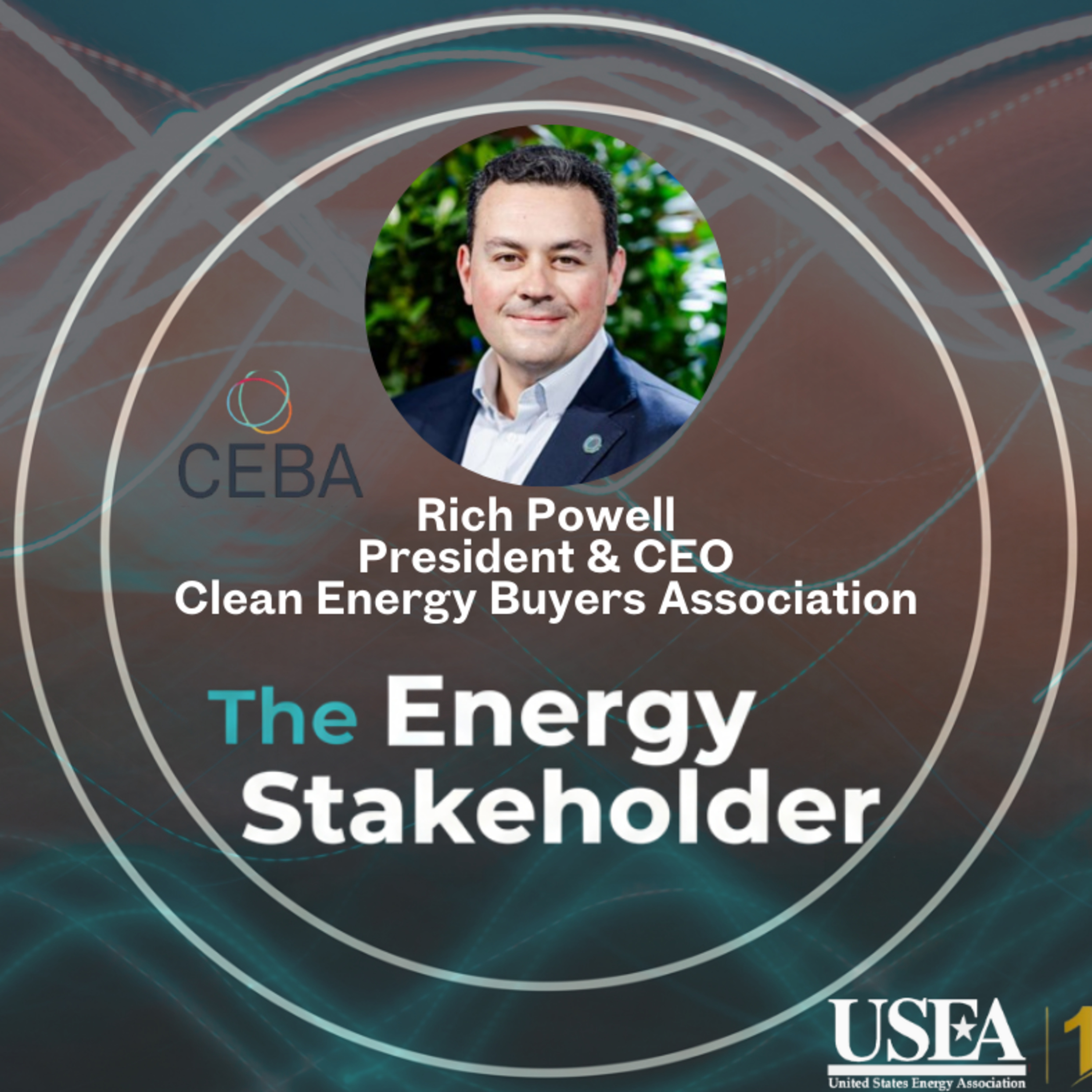 The Energy Stakeholder: Clean Energy Buyers Association President & CEO Rich Powell episode artwork
