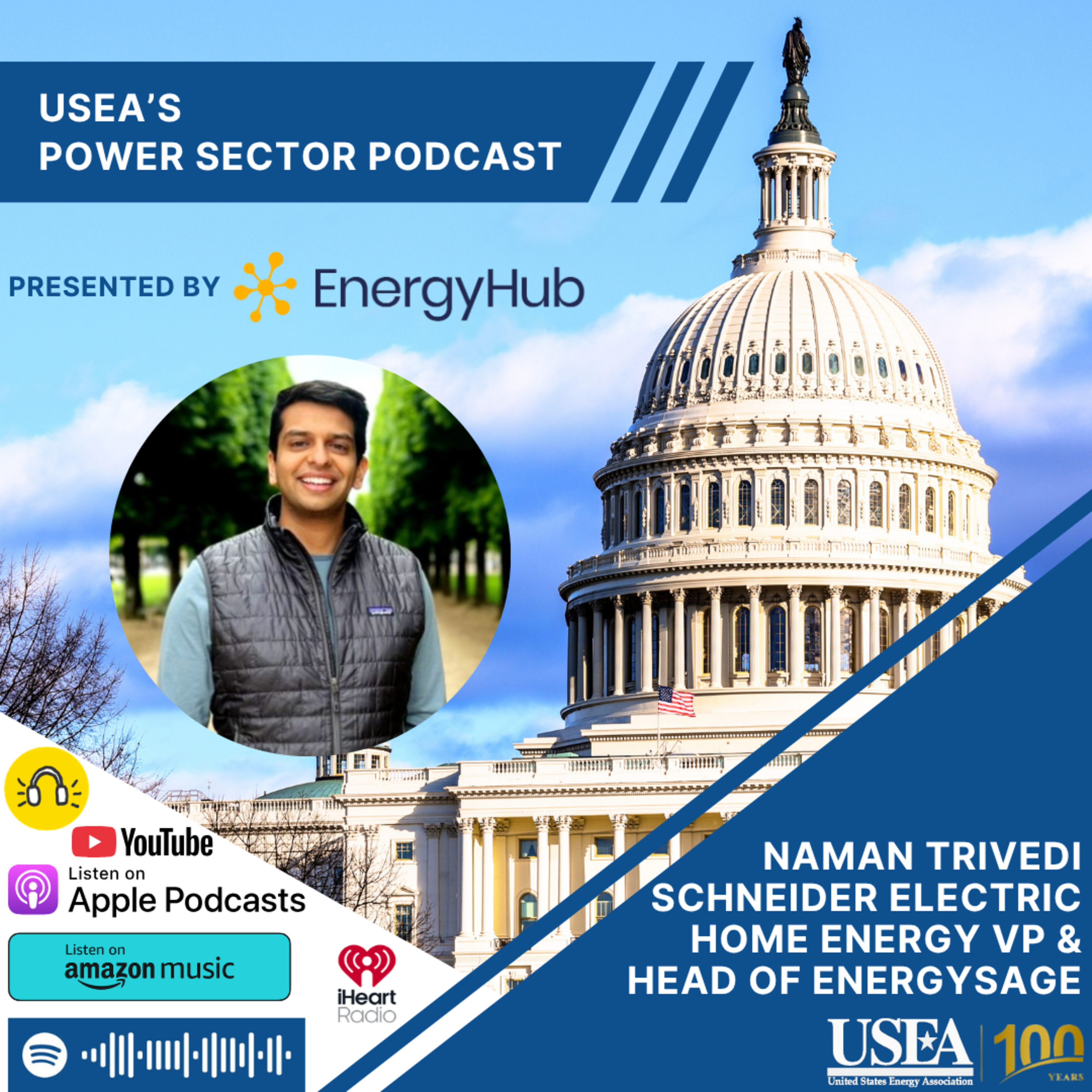 USEA Power Sector Podcast Episode 231: Schneider Electric Home Energy VP & Head of EnergySage Naman Trivedi episode artwork
