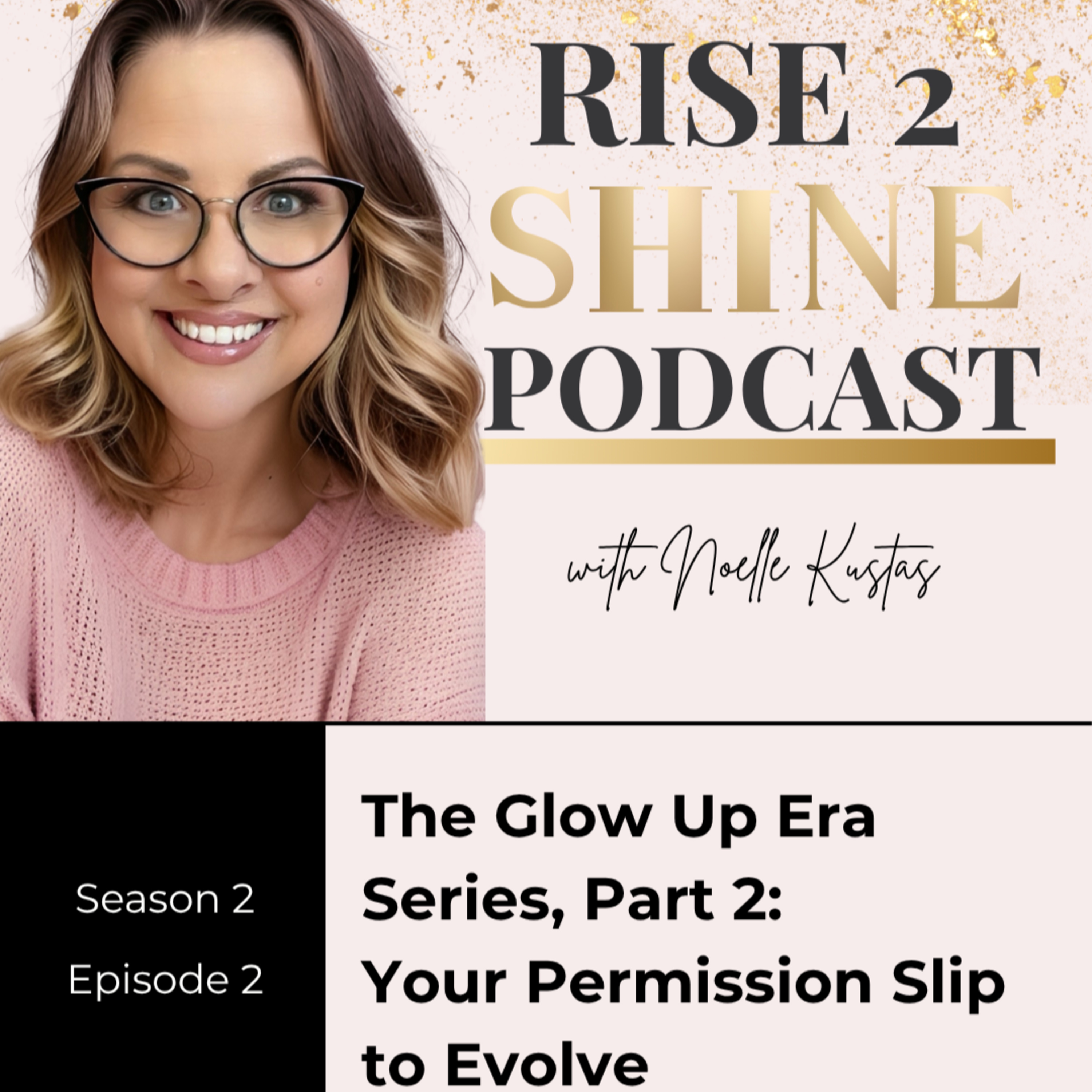 The Rise2Shine Podcast with Noelle Kustas