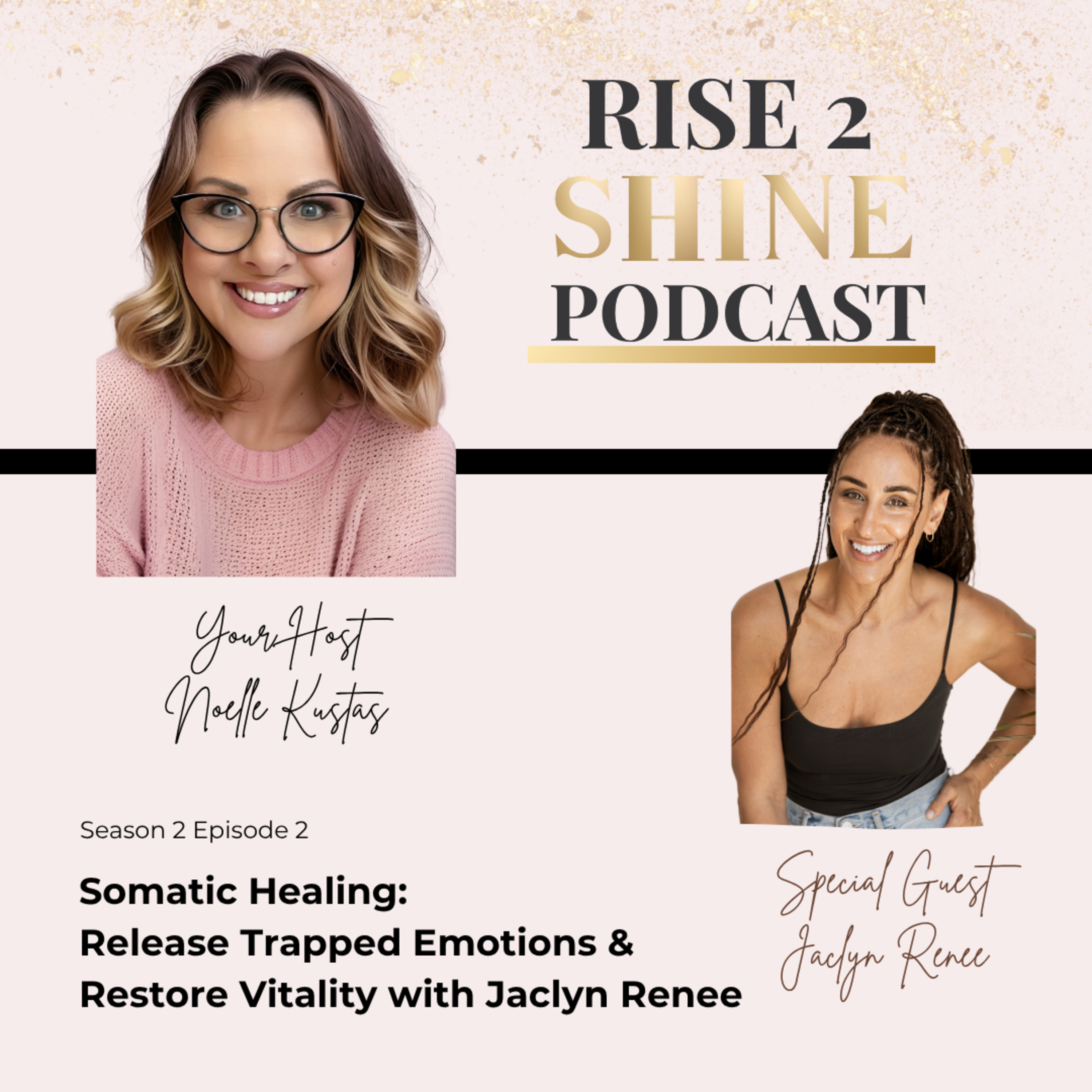 The Rise2Shine Podcast with Noelle Kustas