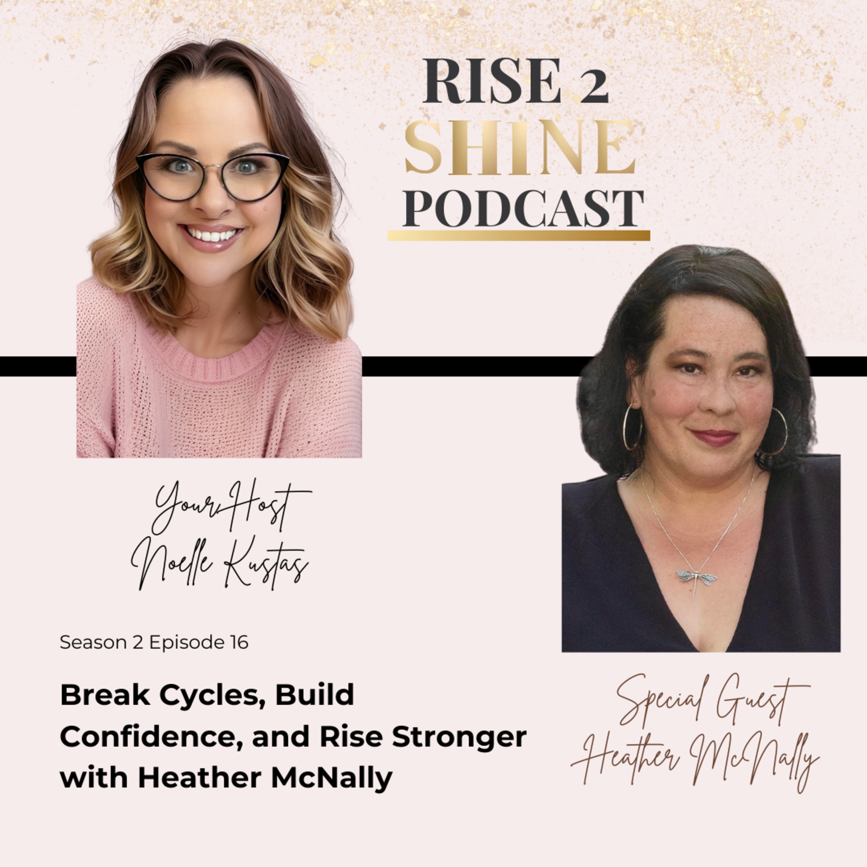 S2 Ep. 16 | Break Cycles, Build Confidence, and Rise Stronger with Heather McNally episode artwork