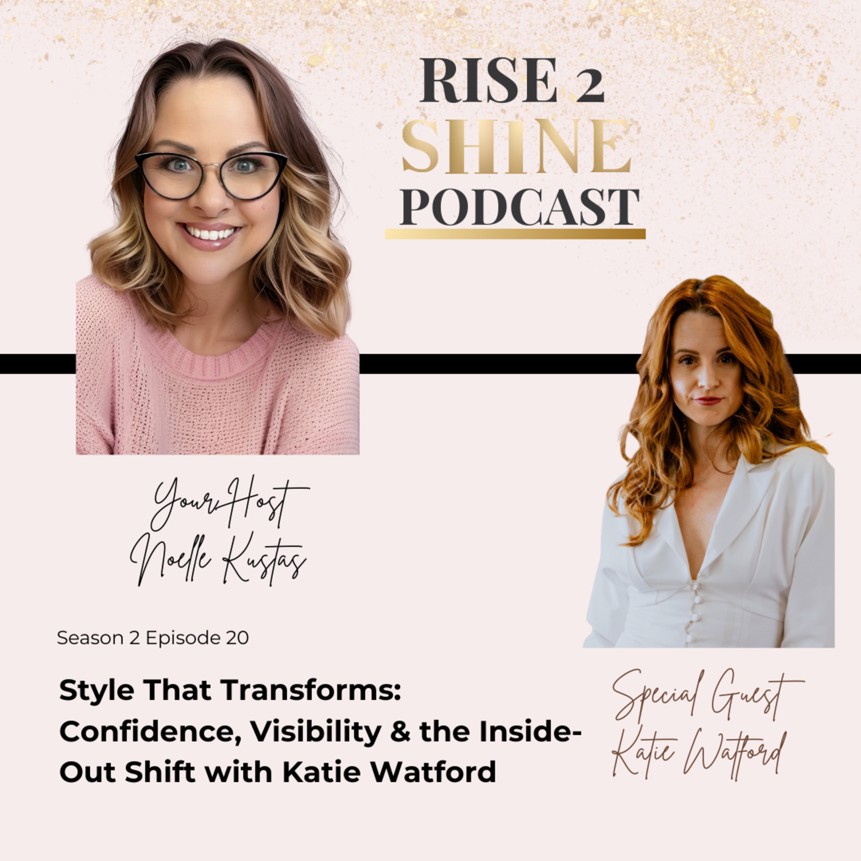 S2 Ep. 20 | Style That Transforms: Confidence, Visibility & the Inside-Out Shift with Katie Watford episode artwork