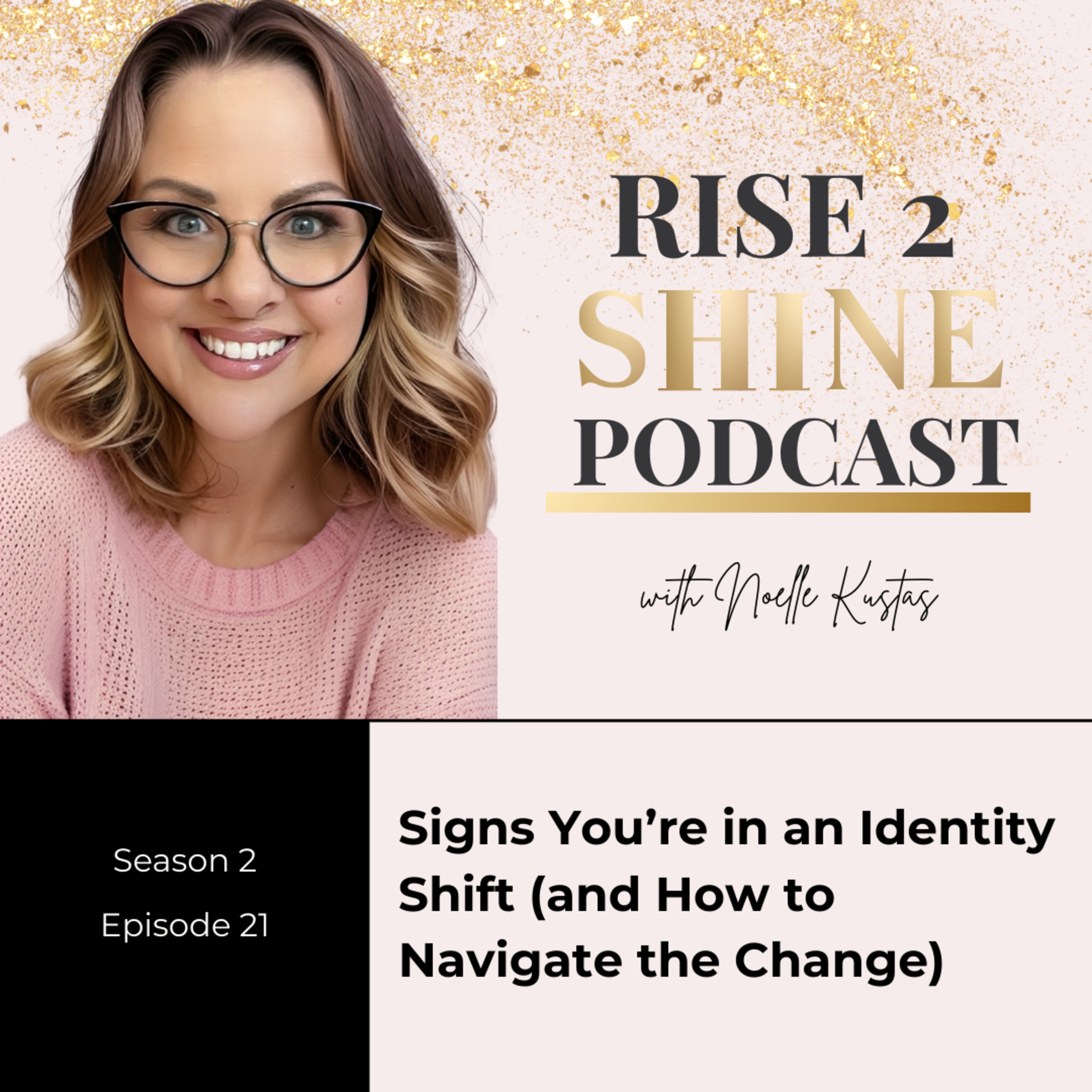 S2 Ep. 21 | Signs You’re in an Identity Shift (and How to Navigate the Change) episode artwork