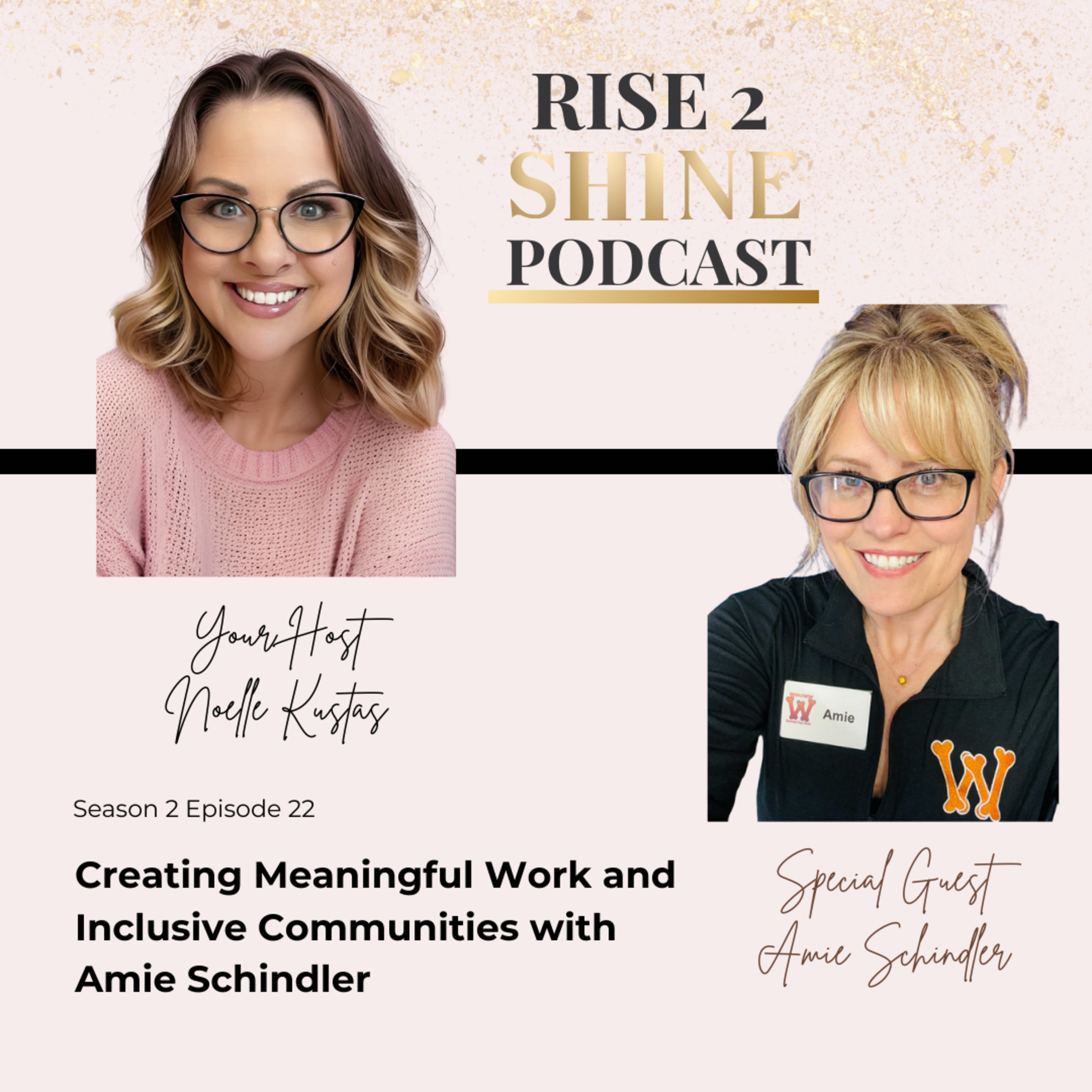 S2 Ep. 22 | Creating Meaningful Work and Inclusive Communities with Amie Schindler episode artwork