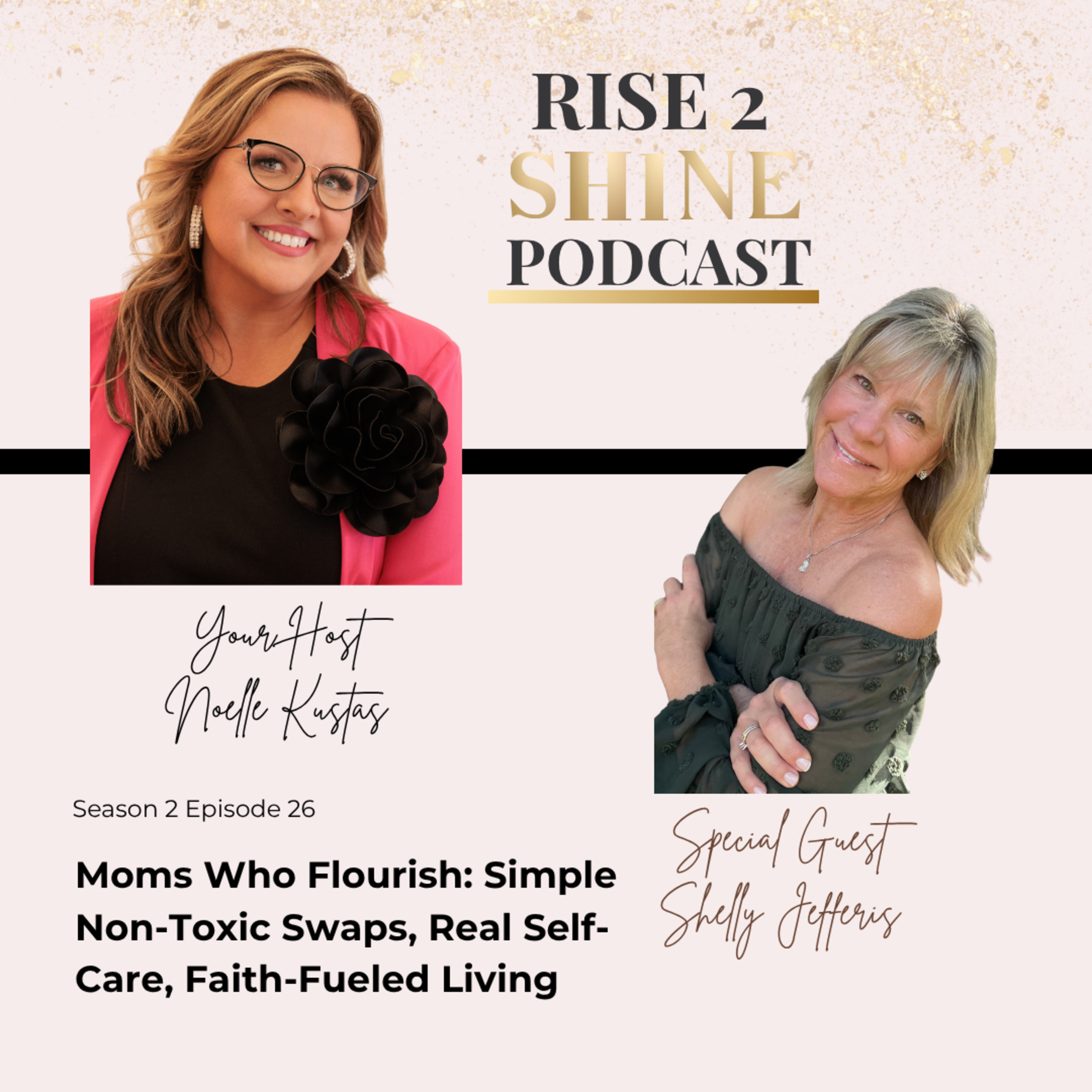 S2 Ep. 26 | Moms Who Flourish: Non-Toxic Swaps & Faith-Fueled Self-Care with Shelly Jefferis episode artwork