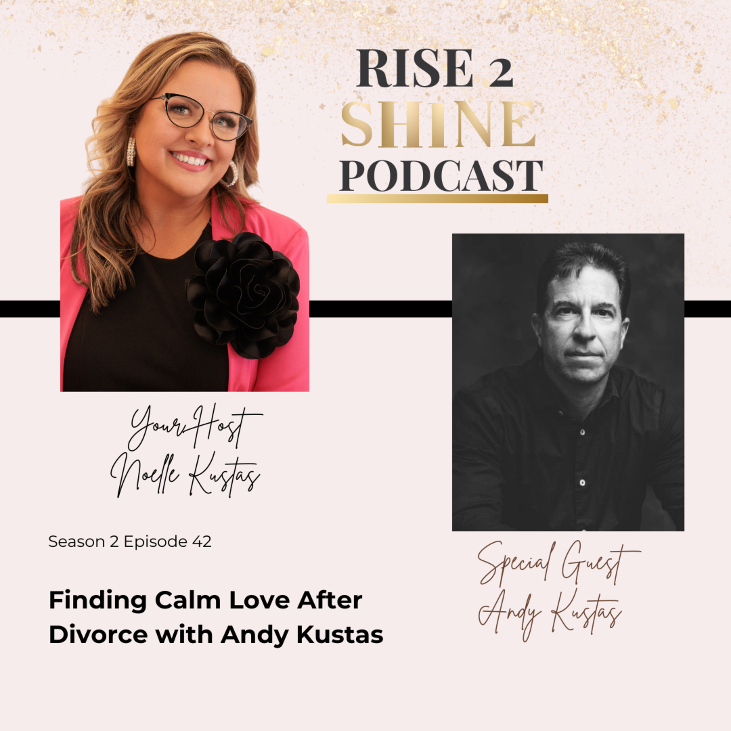 S2 Ep. 42 | Finding Calm Love After Divorce with Andy Kustas episode artwork