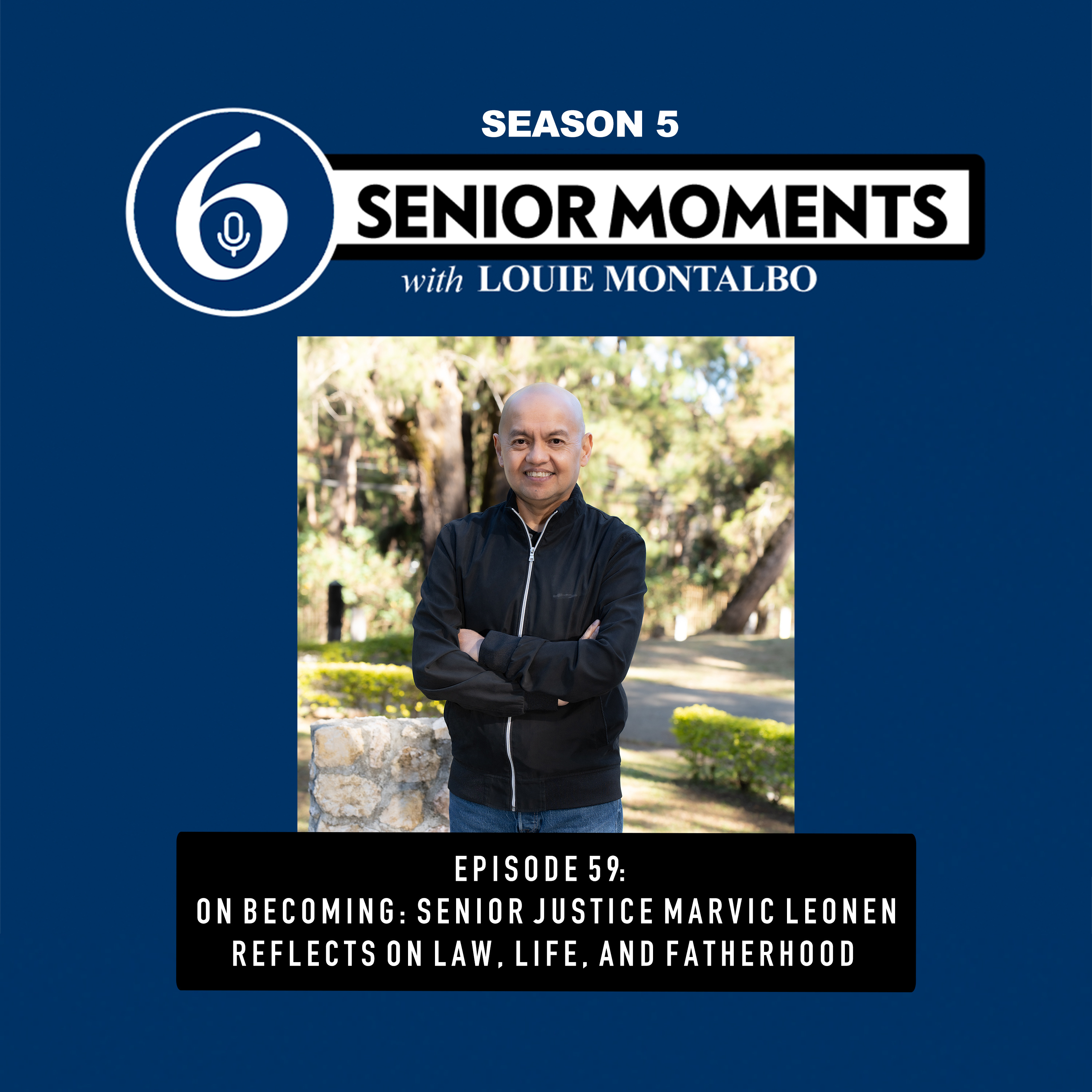 EPISODE 59: ON STRUGGLES: A CONVERSATION WITH SENIOR ASSOCIATE JUSTICE MARVIC LEONEN ON LAW, LIFE, & FATHERHOOD episode artwork